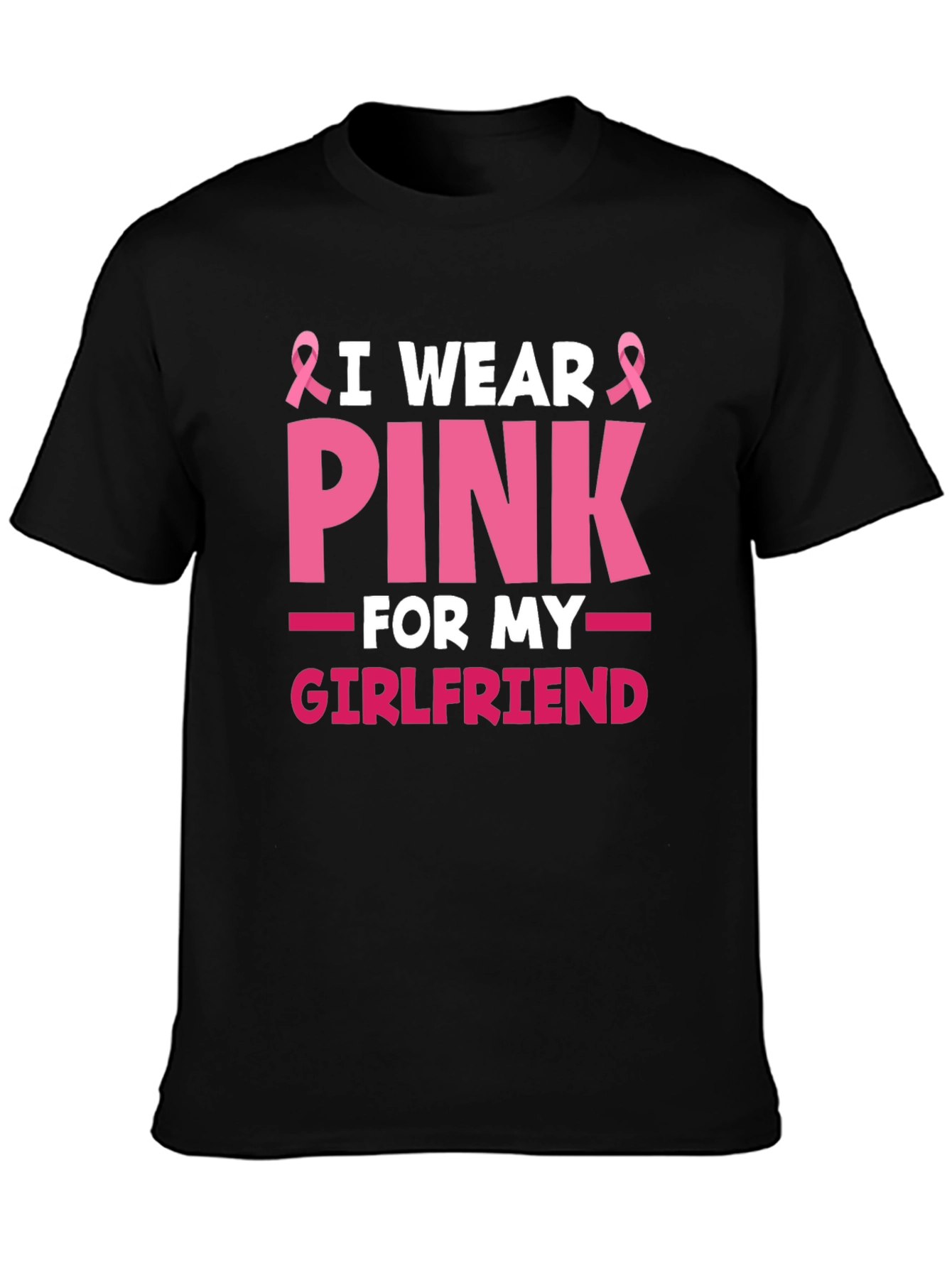 I Wear Pink for My Girlfriend T-Shirt Breast Cancer