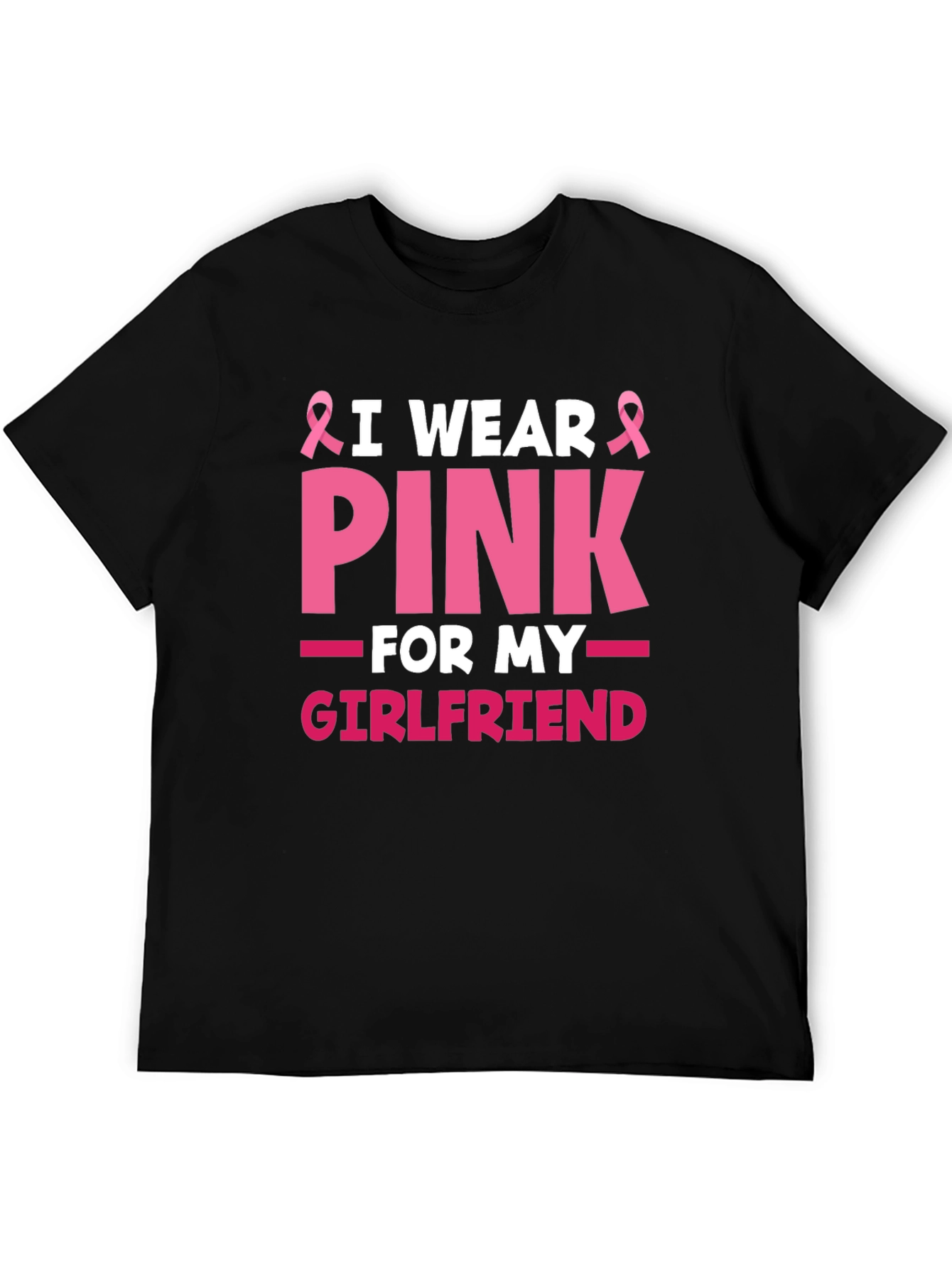 I Wear Pink for My Girlfriend T-Shirt Breast Cancer