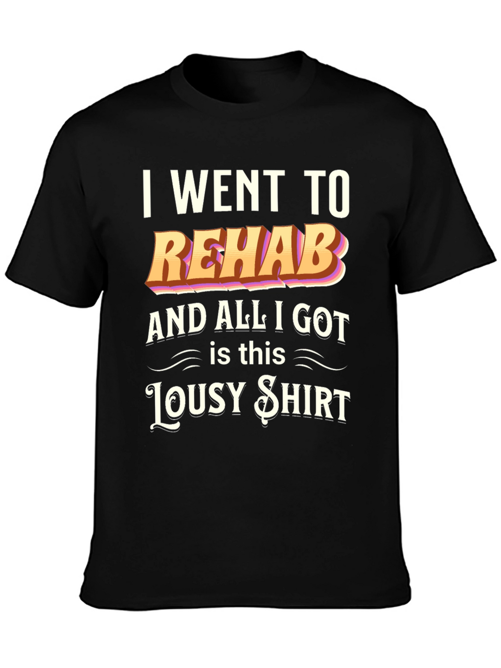 Rehab Lousy Shirt Black T-Shirt