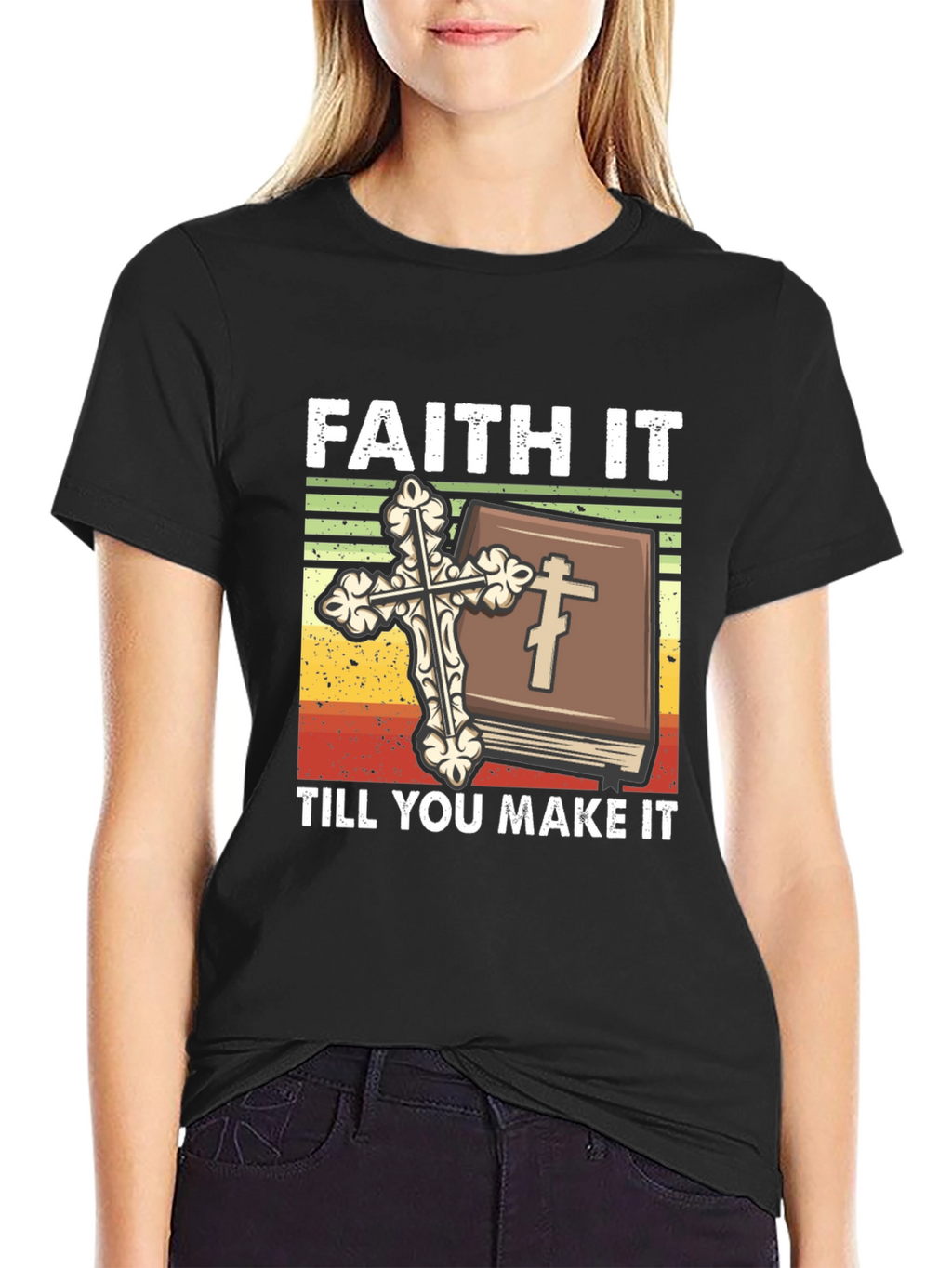 Faith It Till You Make It Christian T-Shirt