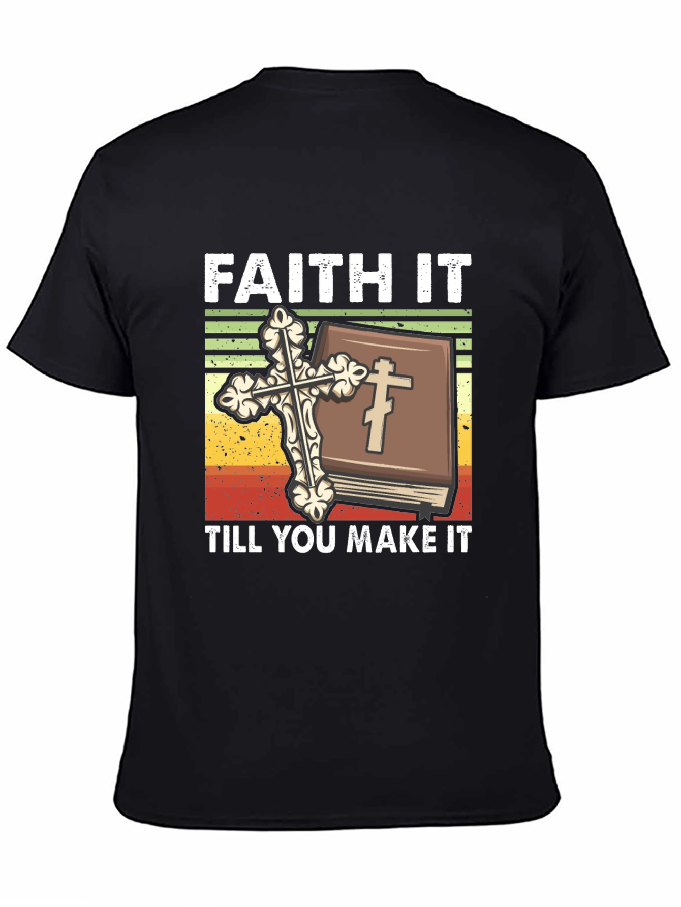 Faith It Till You Make It Christian T-Shirt