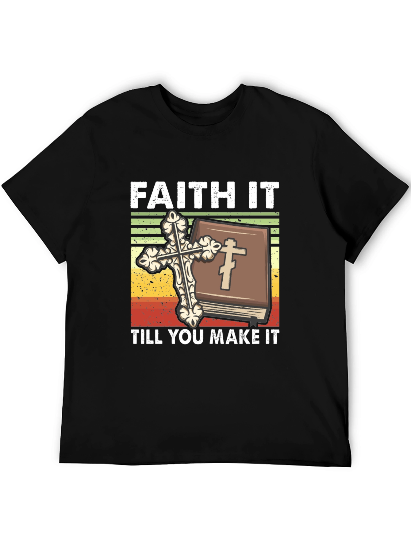 Faith It Till You Make It Christian T-Shirt