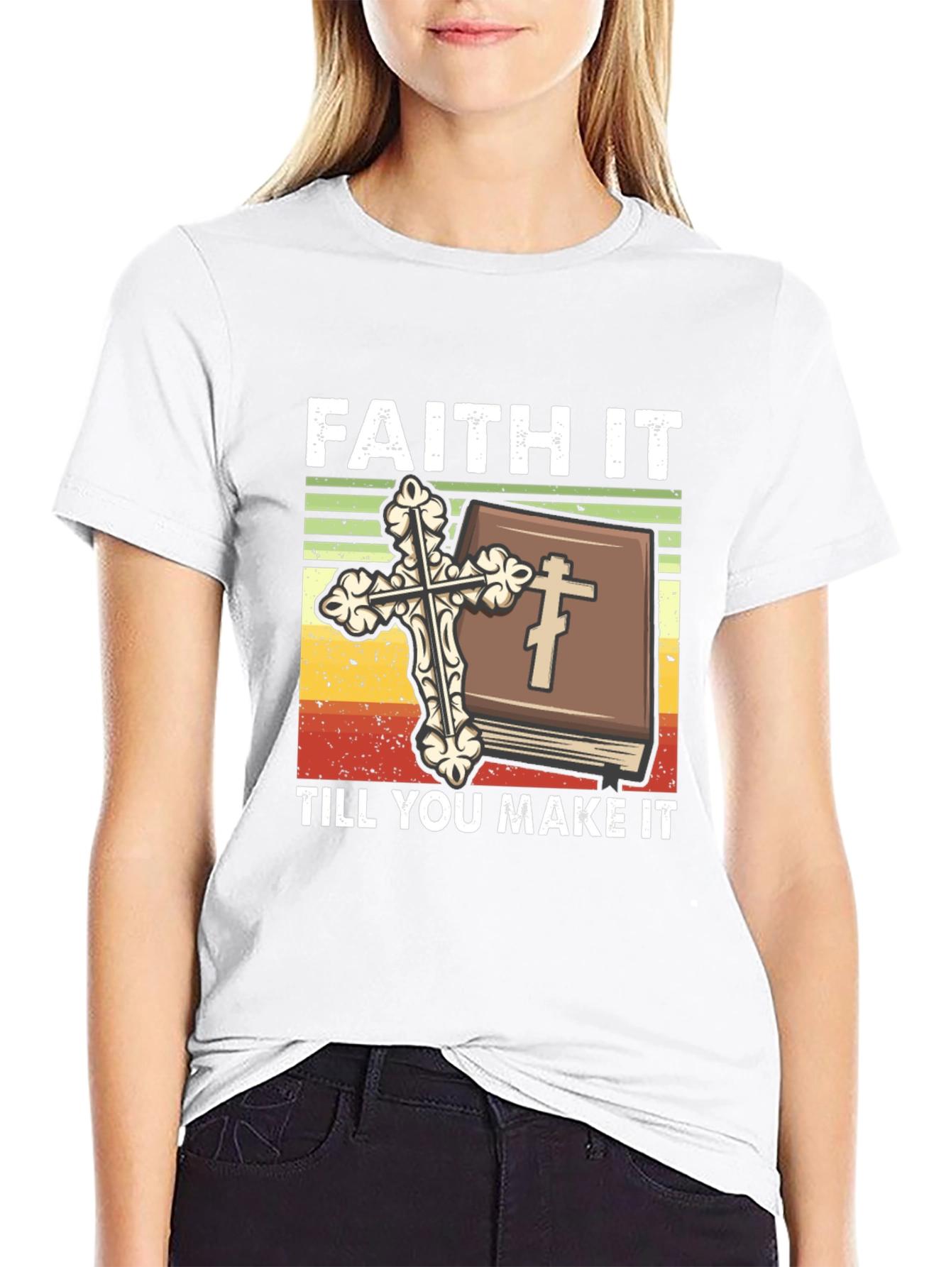 Faith It Till You Make It Christian T-Shirt