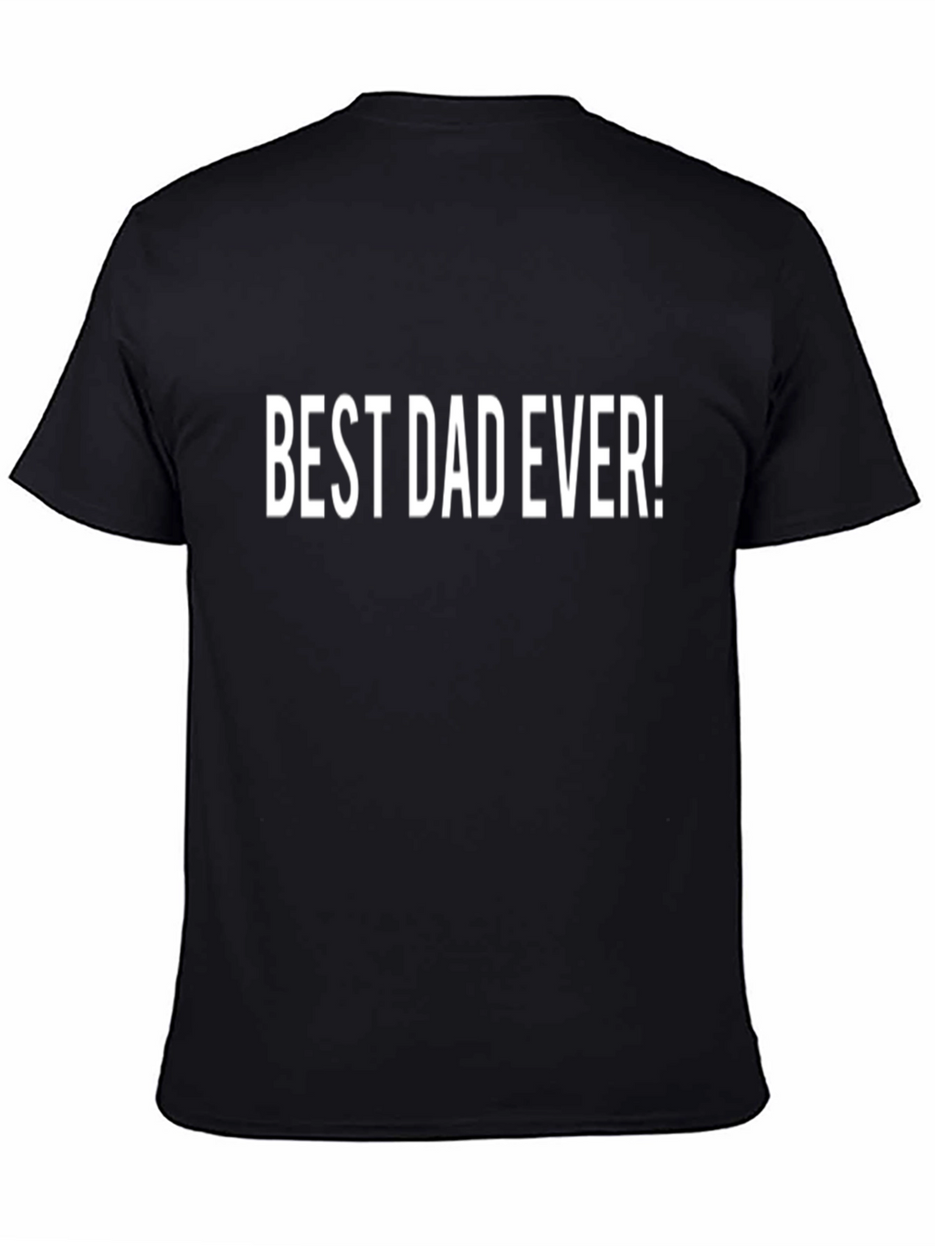 Best Dad Ever T-Shirt - Perfect Fathers Day Gift