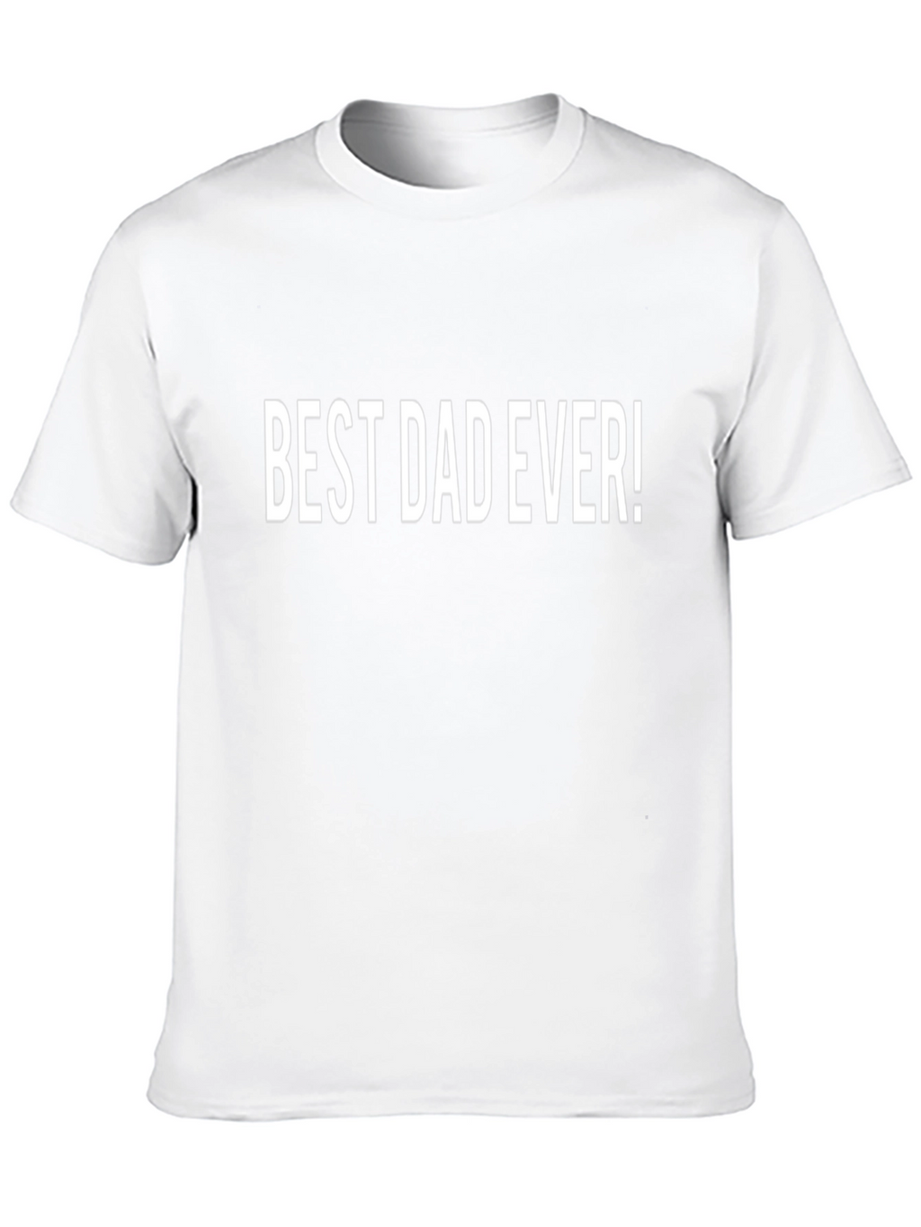 Best Dad Ever T-Shirt - Perfect Fathers Day Gift