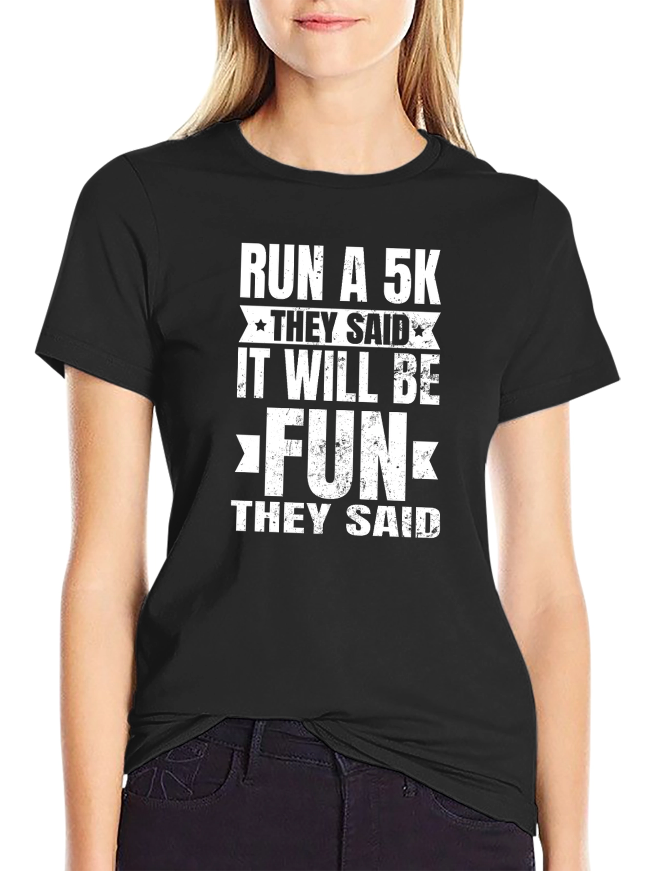 Funny Run A 5K T-Shirt - They Said It Will Be Fun!