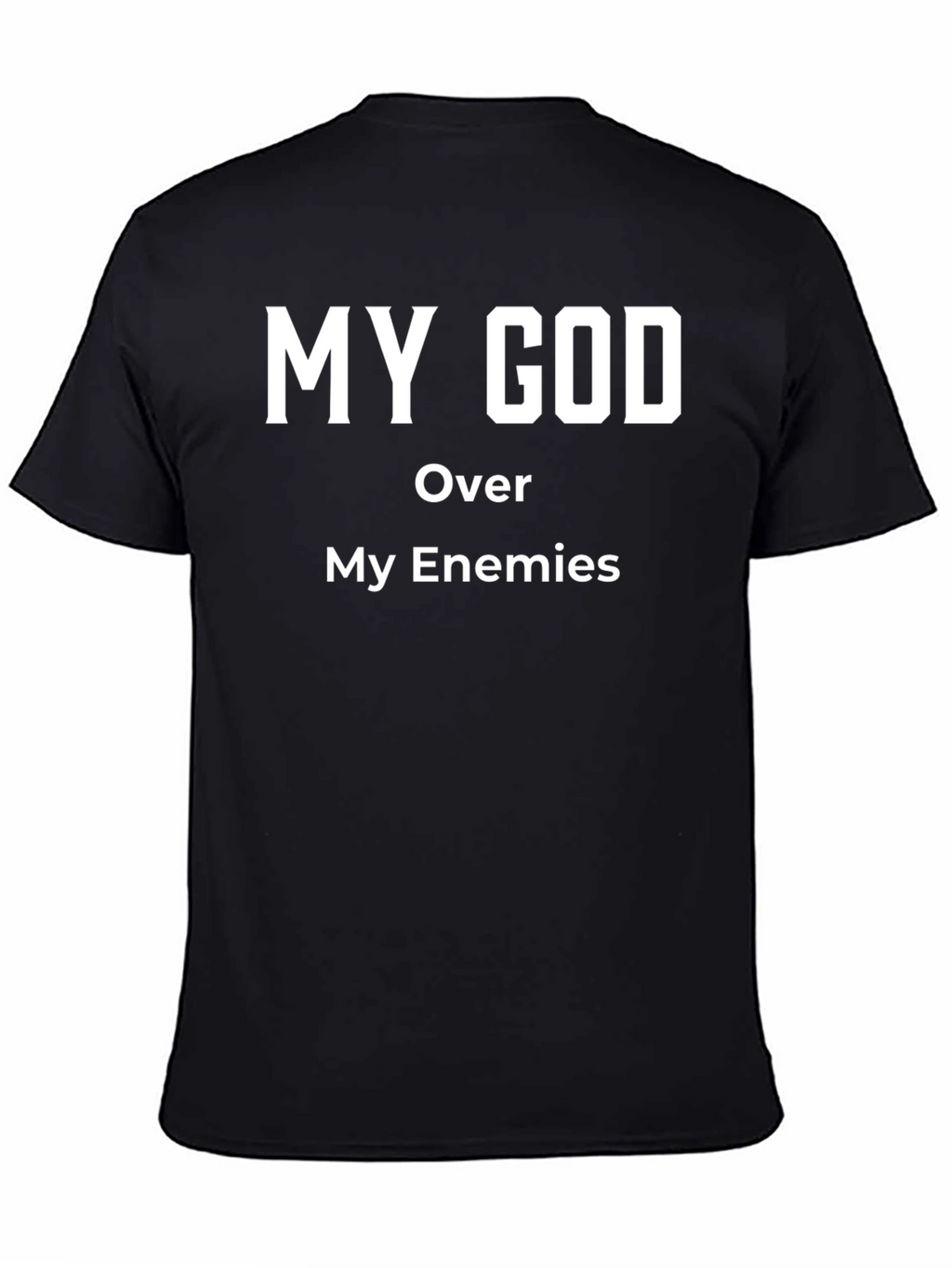 My God Over My Enemies Black T-Shirt