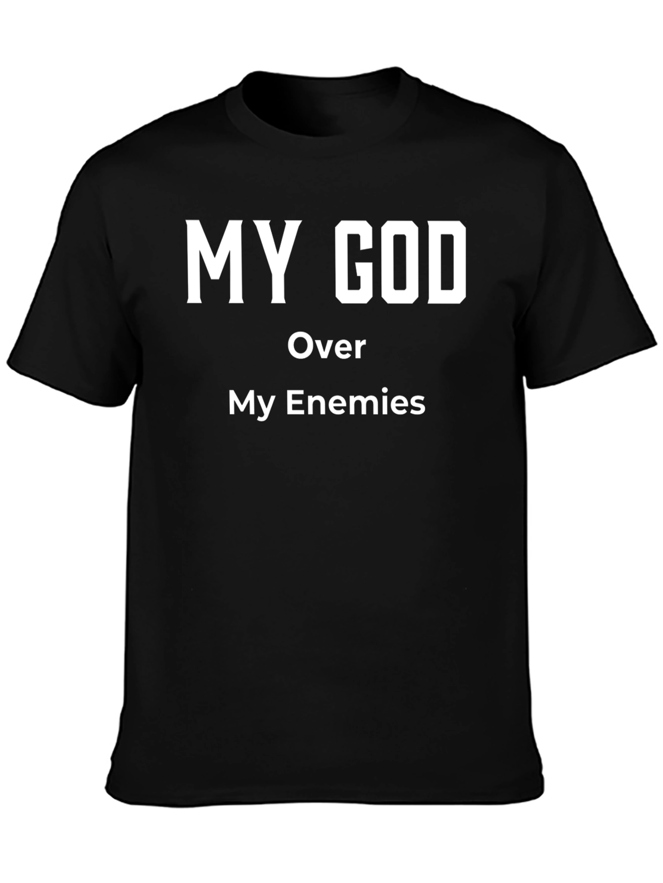My God Over My Enemies Black T-Shirt