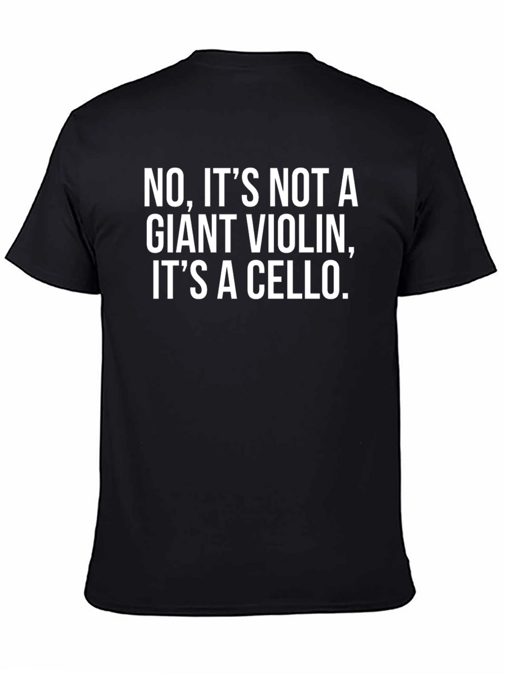Cello T-Shirt: Its Not a Giant Violin!