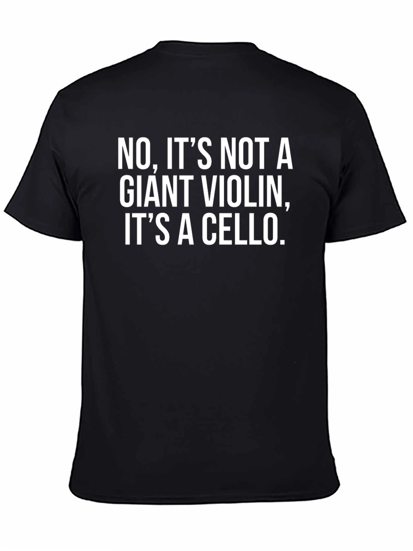 Cello T-Shirt: Its Not a Giant Violin!