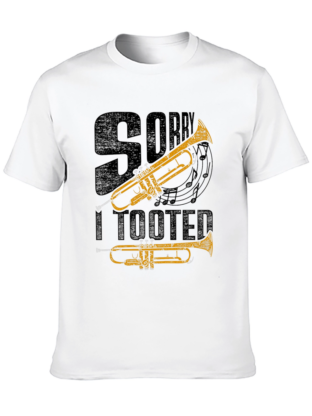 Sorry I Tooted Trumpet T-Shirt