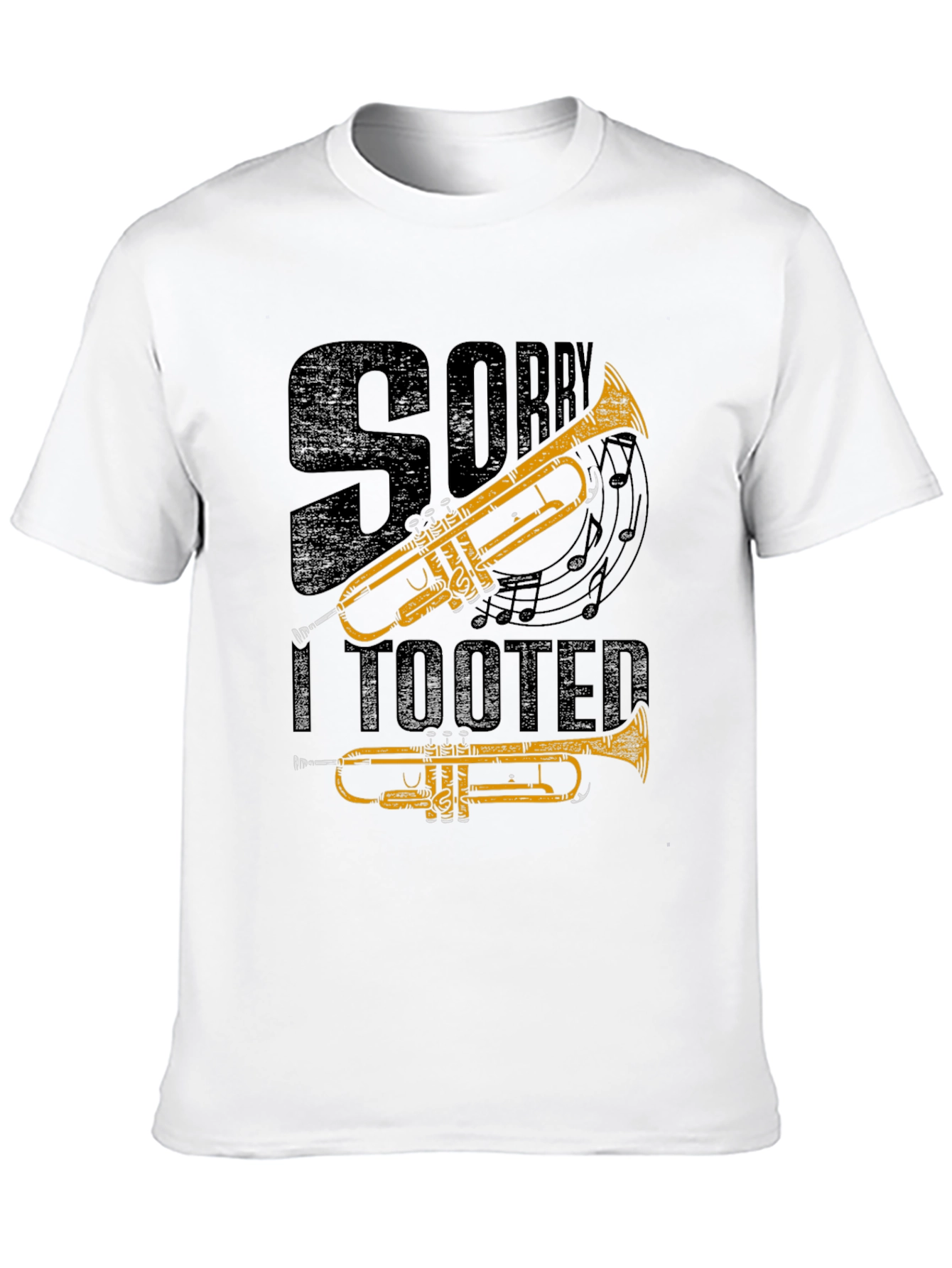 Sorry I Tooted Trumpet T-Shirt