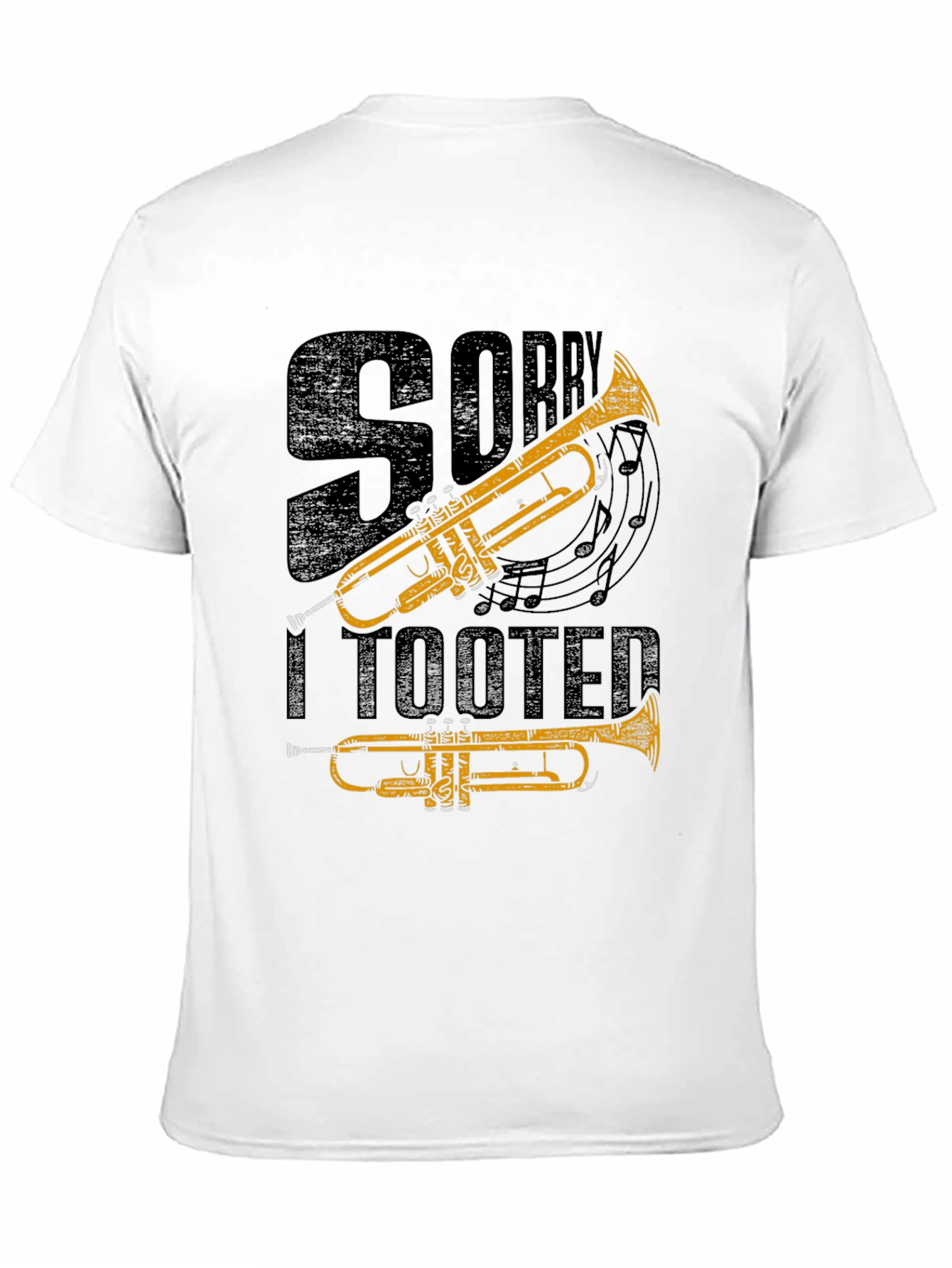 Sorry I Tooted Trumpet T-Shirt