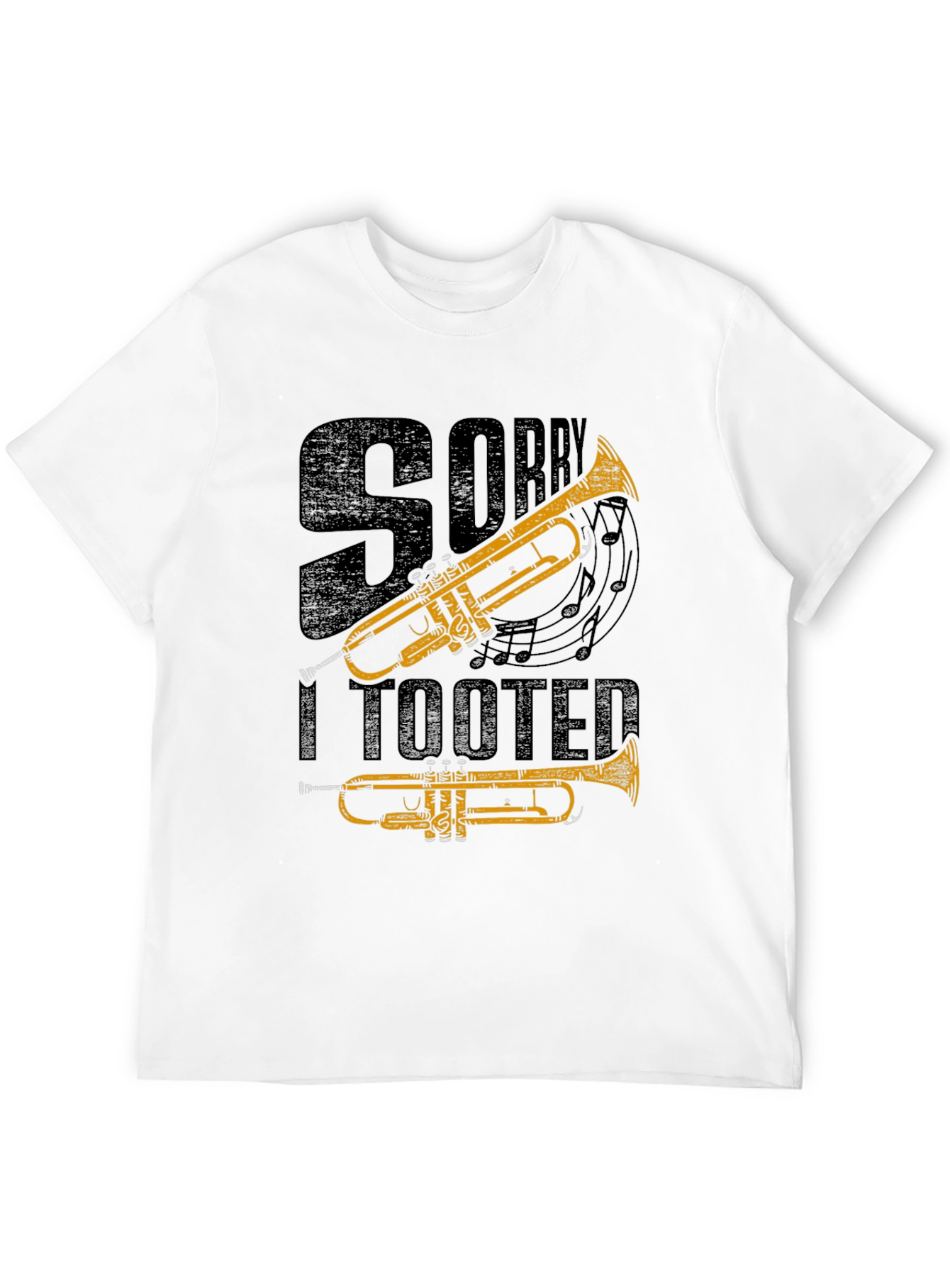 Sorry I Tooted Trumpet T-Shirt