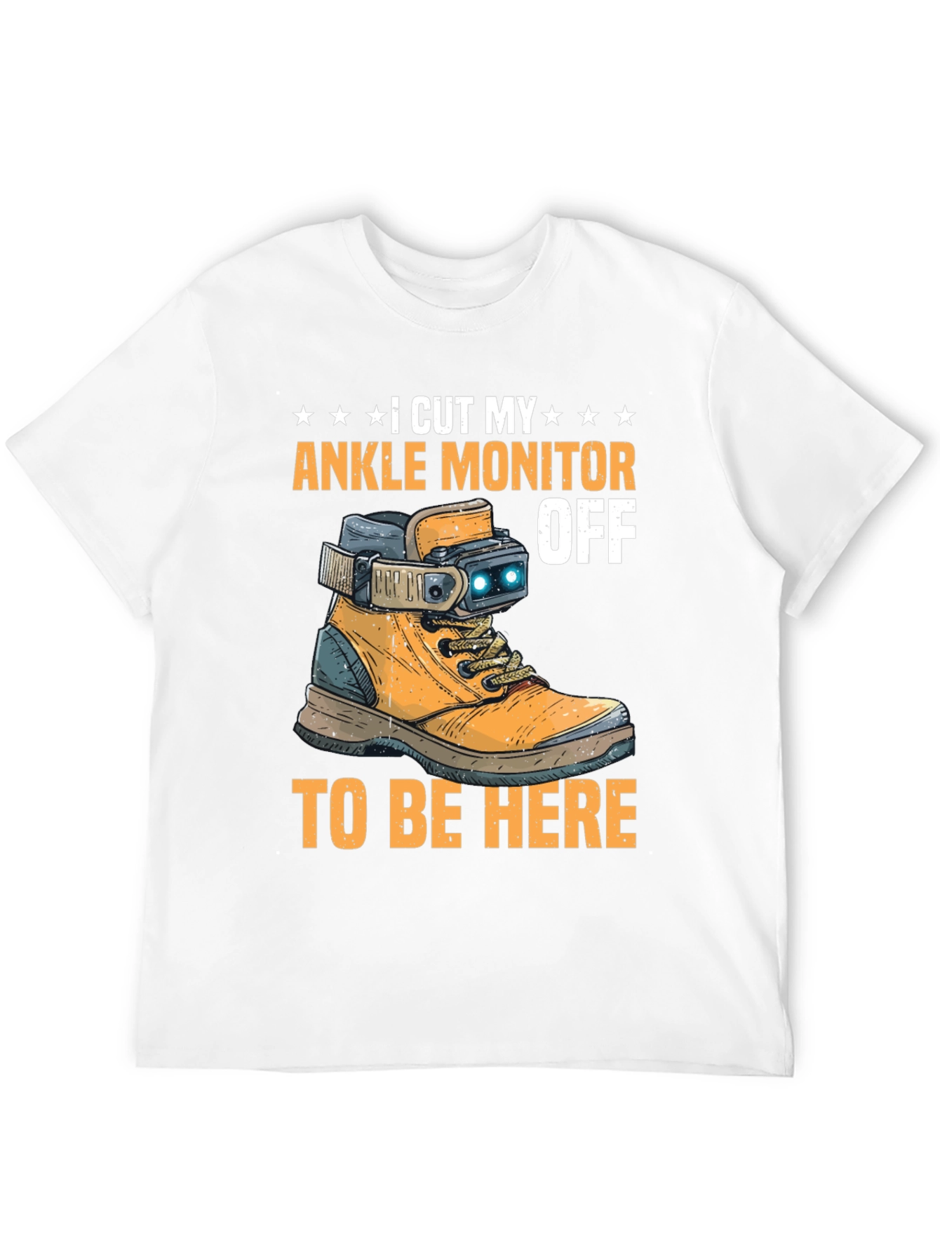 I Cut My Ankle Monitor Off Funny T-Shirt