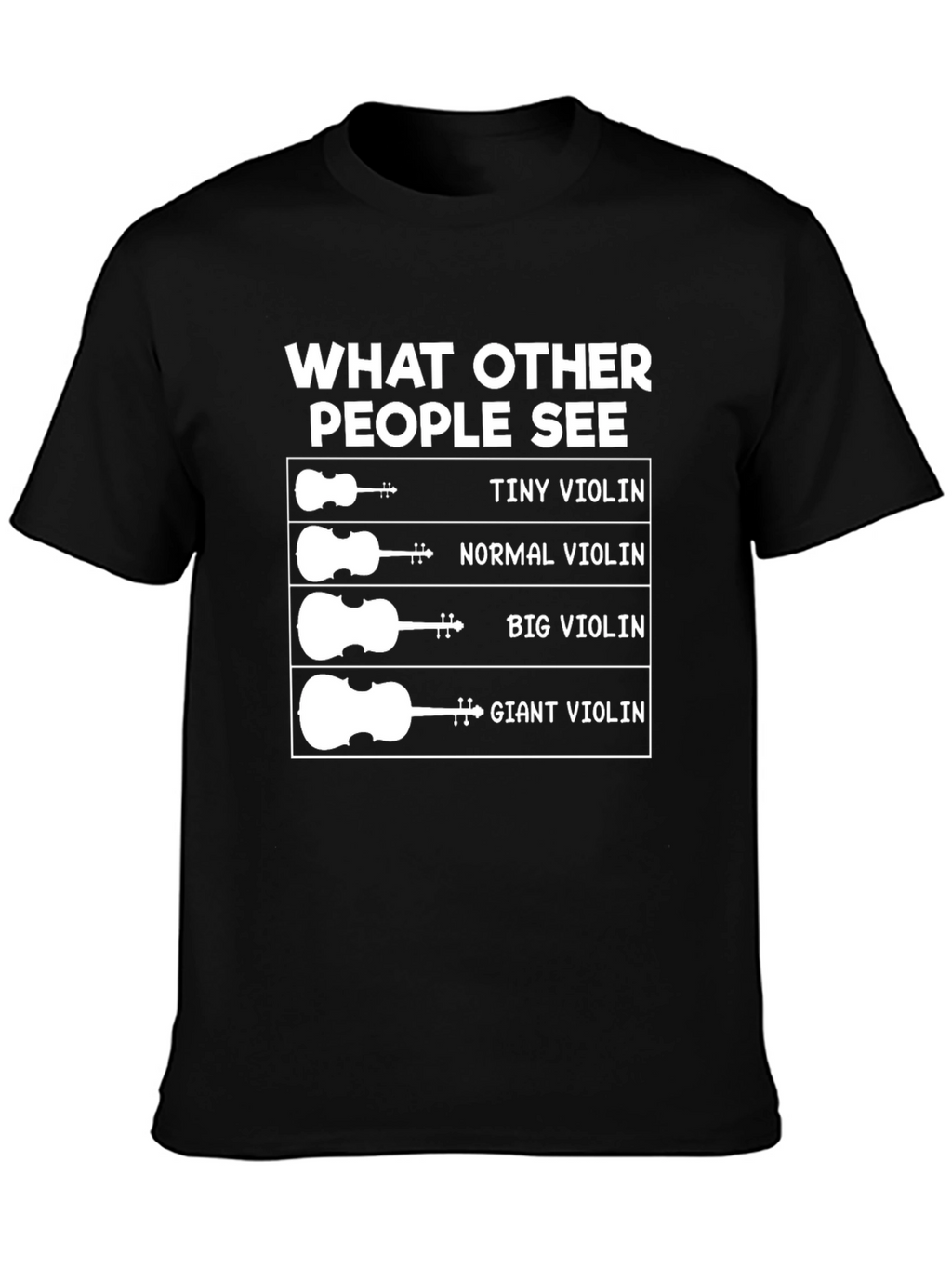 Funny Violinist T-Shirt - What Others See