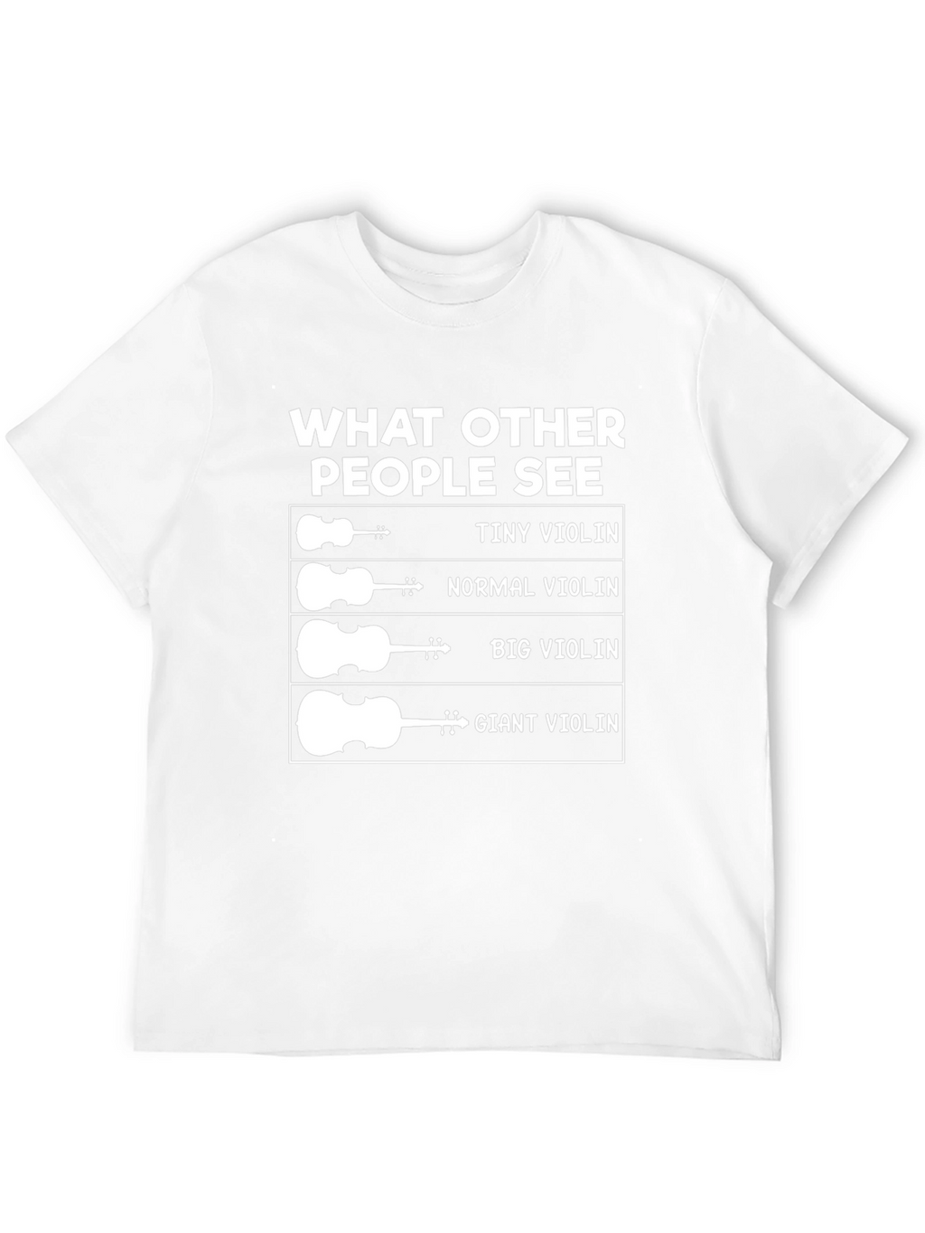 Funny Violinist T-Shirt - What Others See