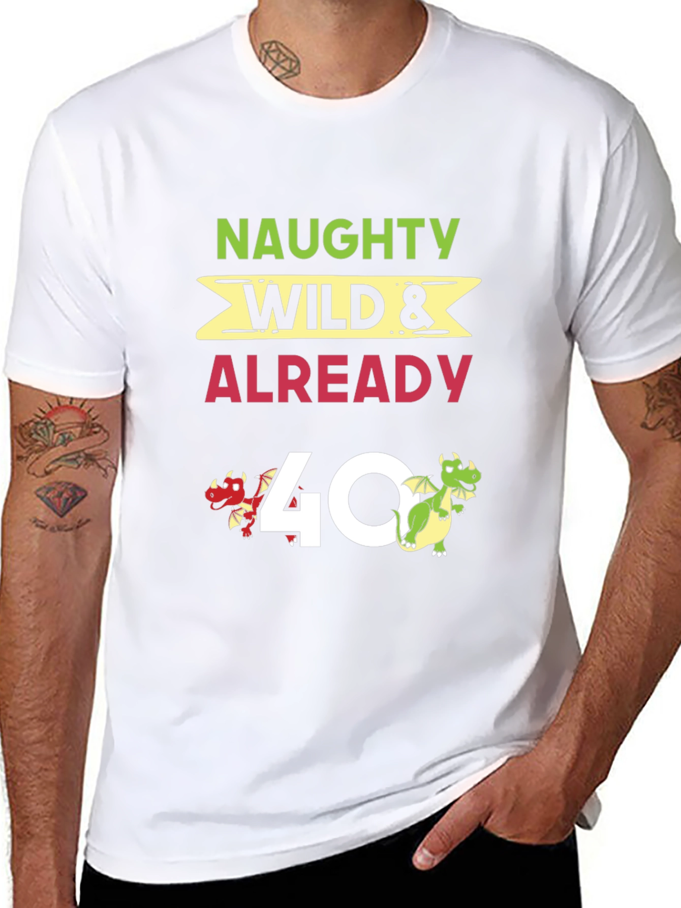 Naughty Wild & Already 40 T-Shirt