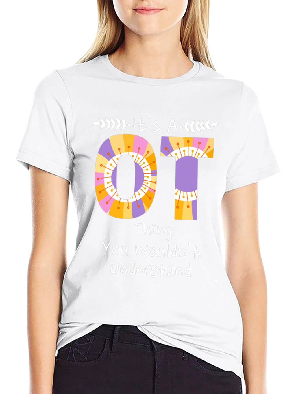 Its an OT Thing T-Shirt Occupational Therapy