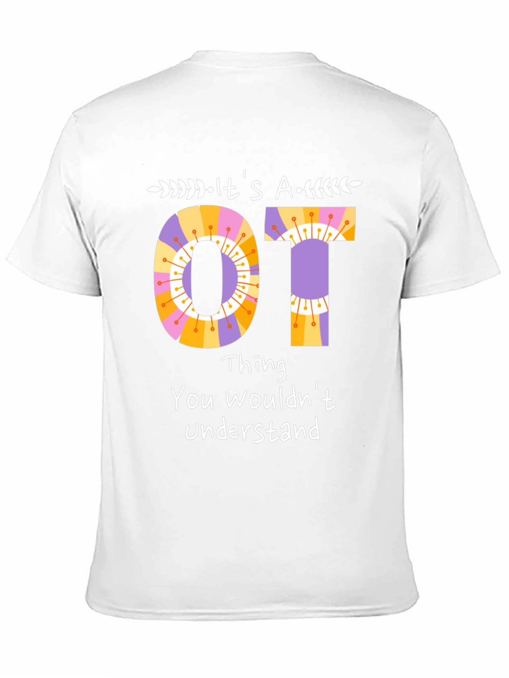 Its an OT Thing T-Shirt Occupational Therapy