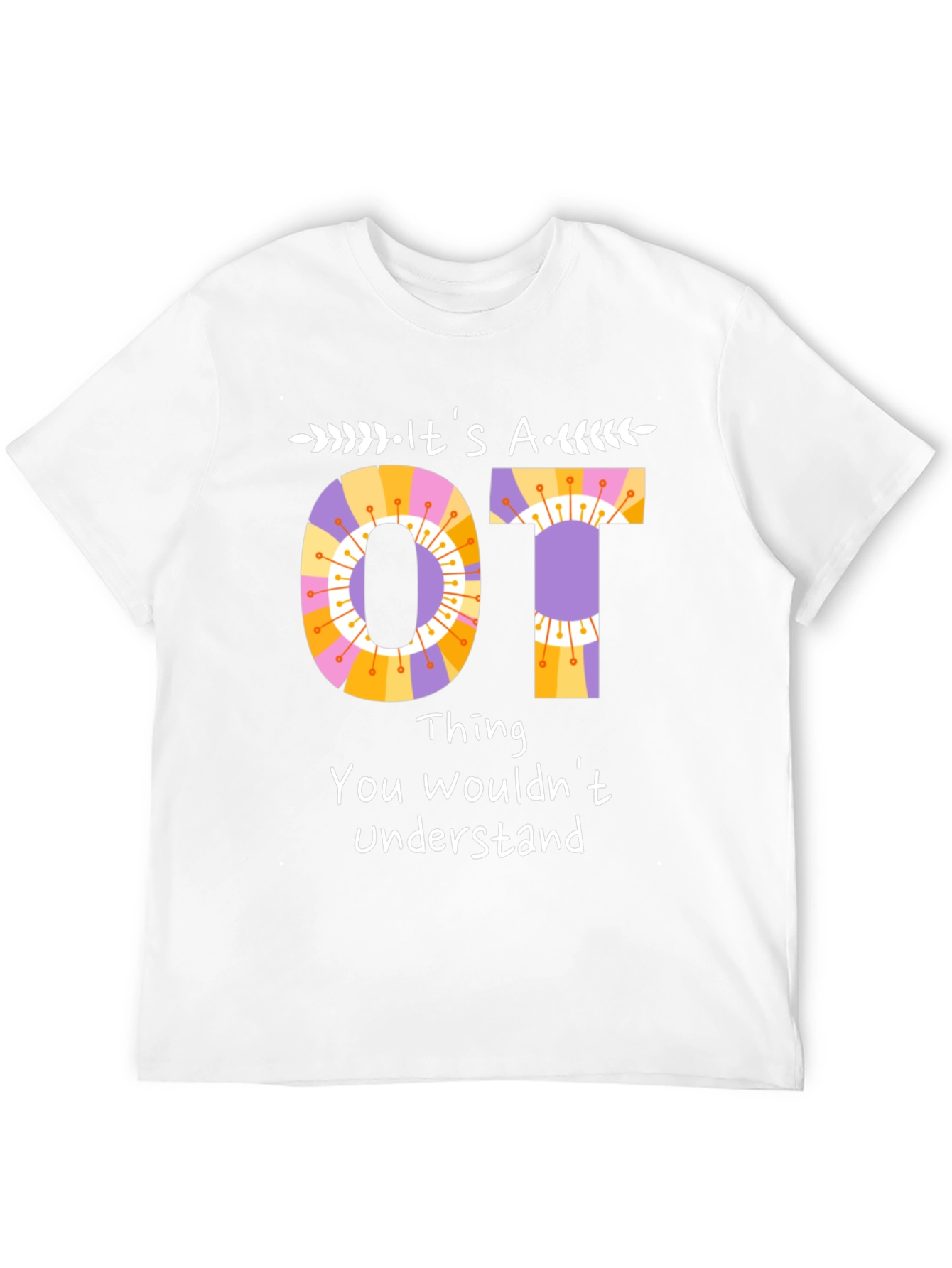 Its an OT Thing T-Shirt Occupational Therapy