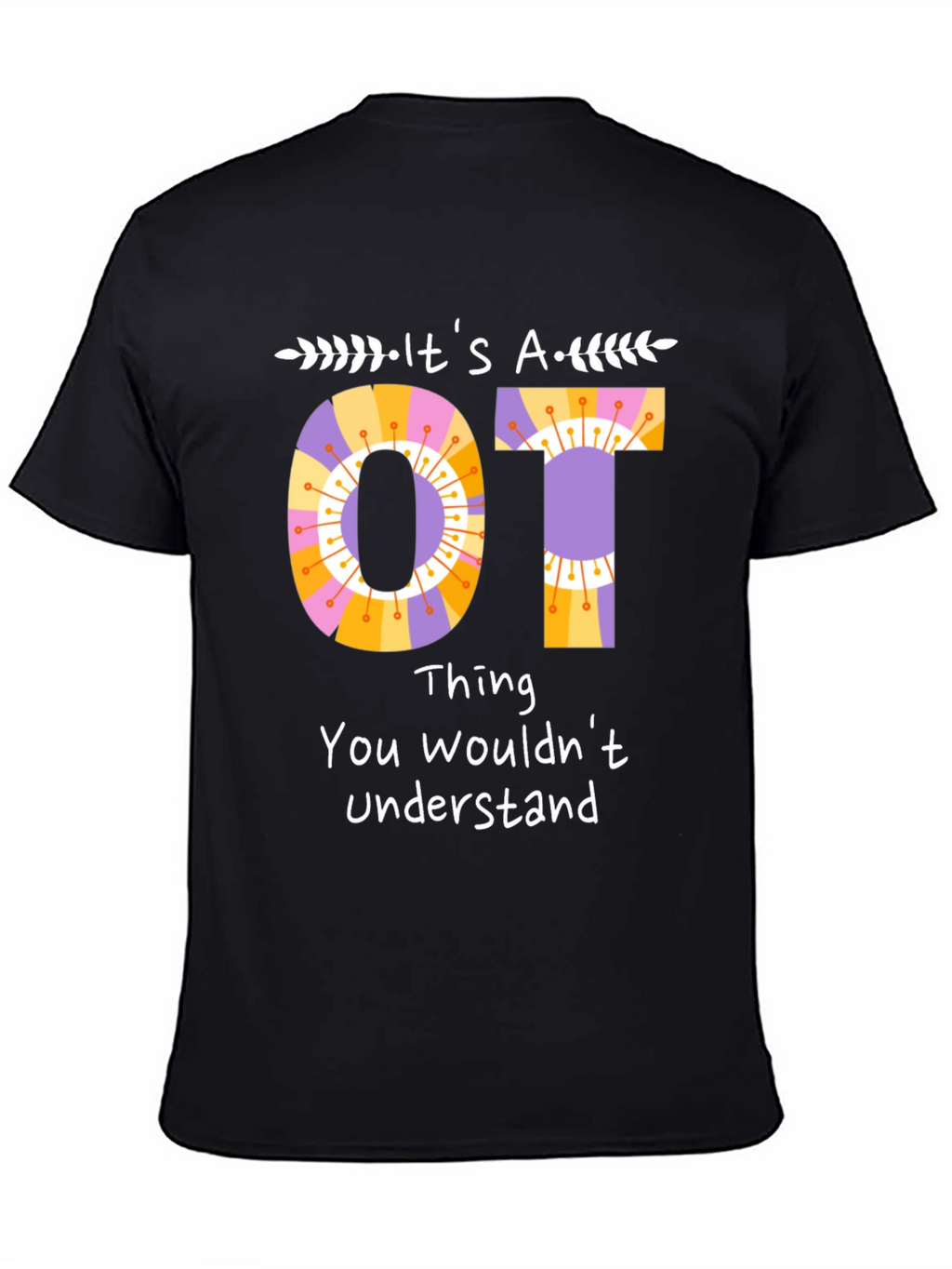 Its an OT Thing T-Shirt Occupational Therapy