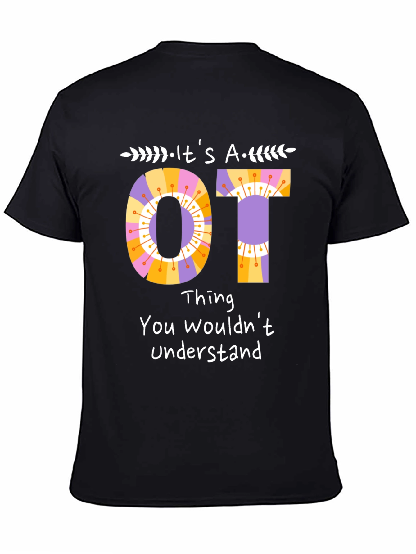 Its an OT Thing T-Shirt Occupational Therapy