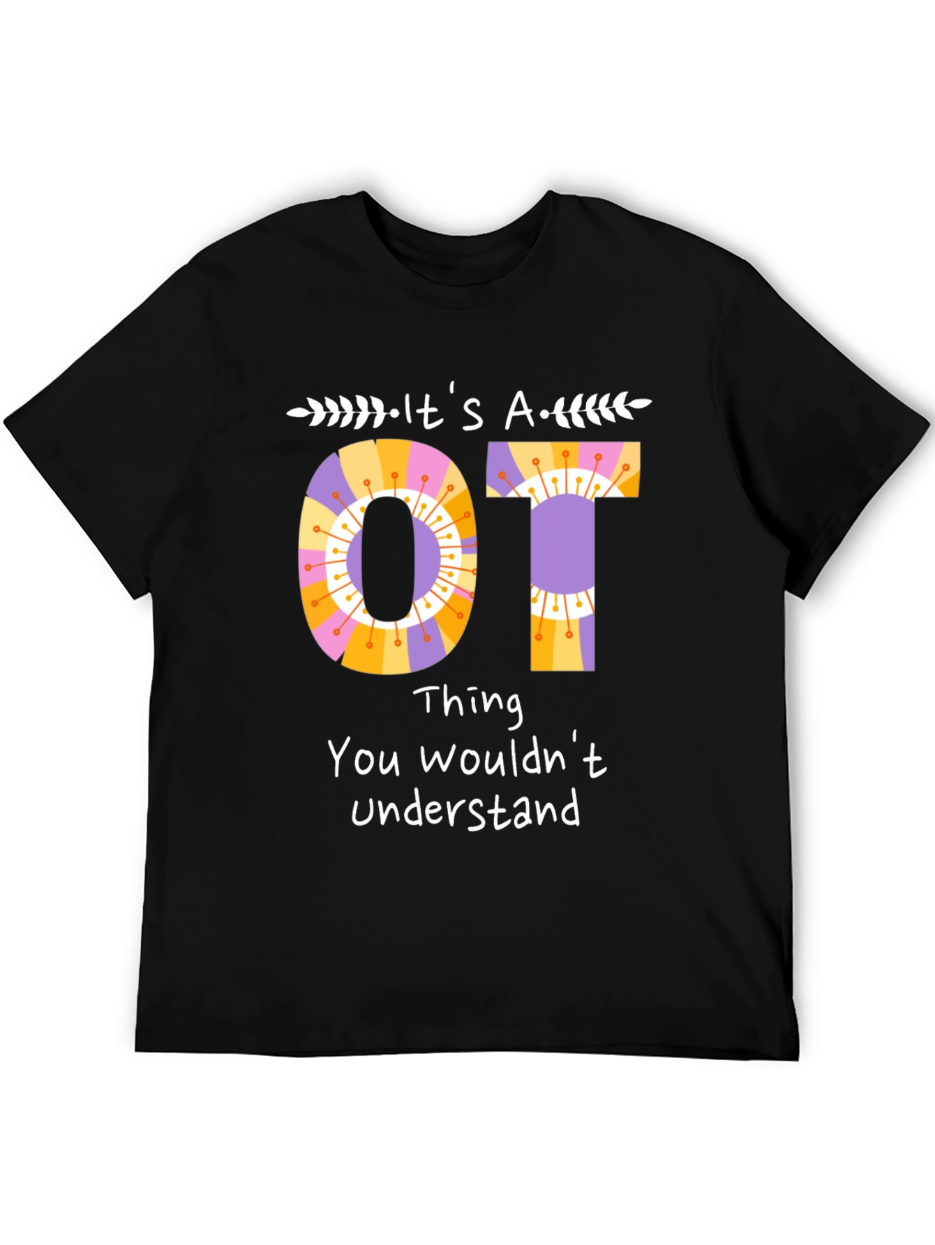 Its an OT Thing T-Shirt Occupational Therapy