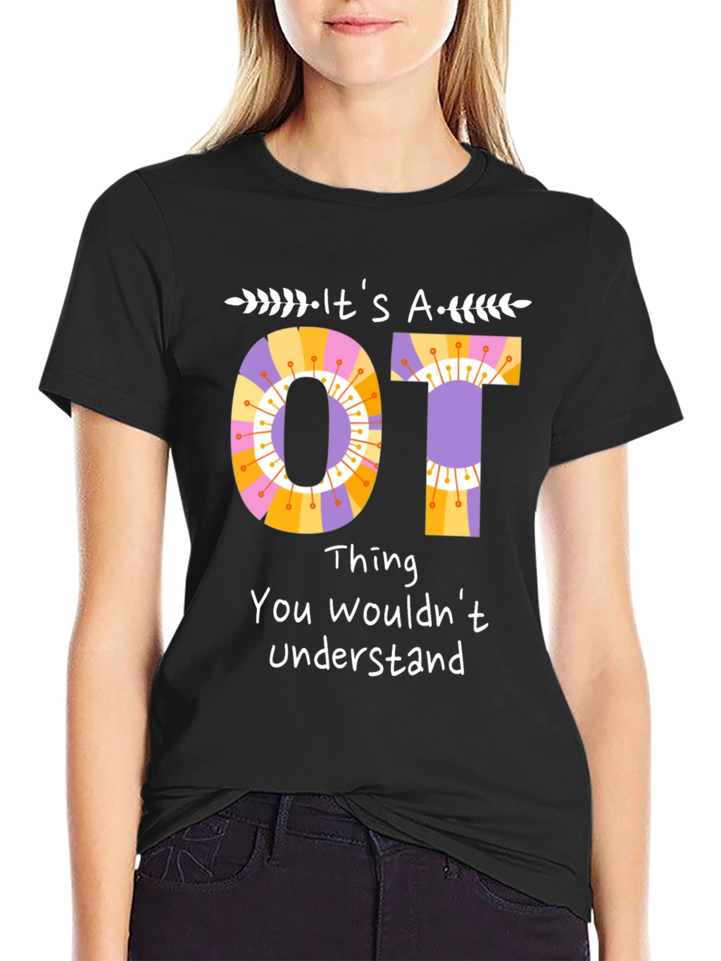 Its an OT Thing T-Shirt Occupational Therapy