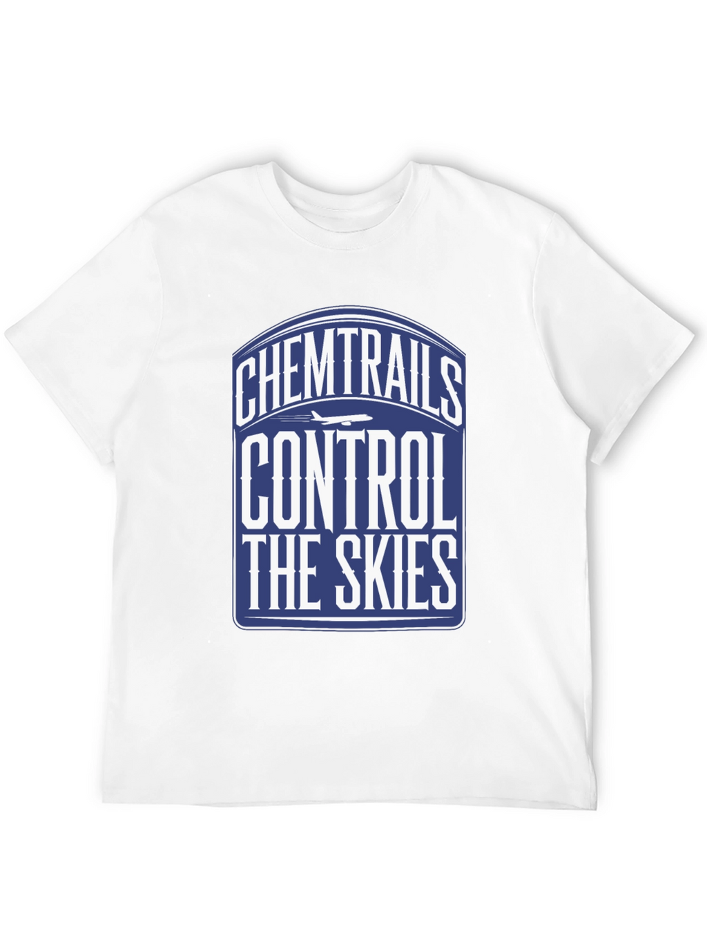Chemtrails Control The Skies T-Shirt
