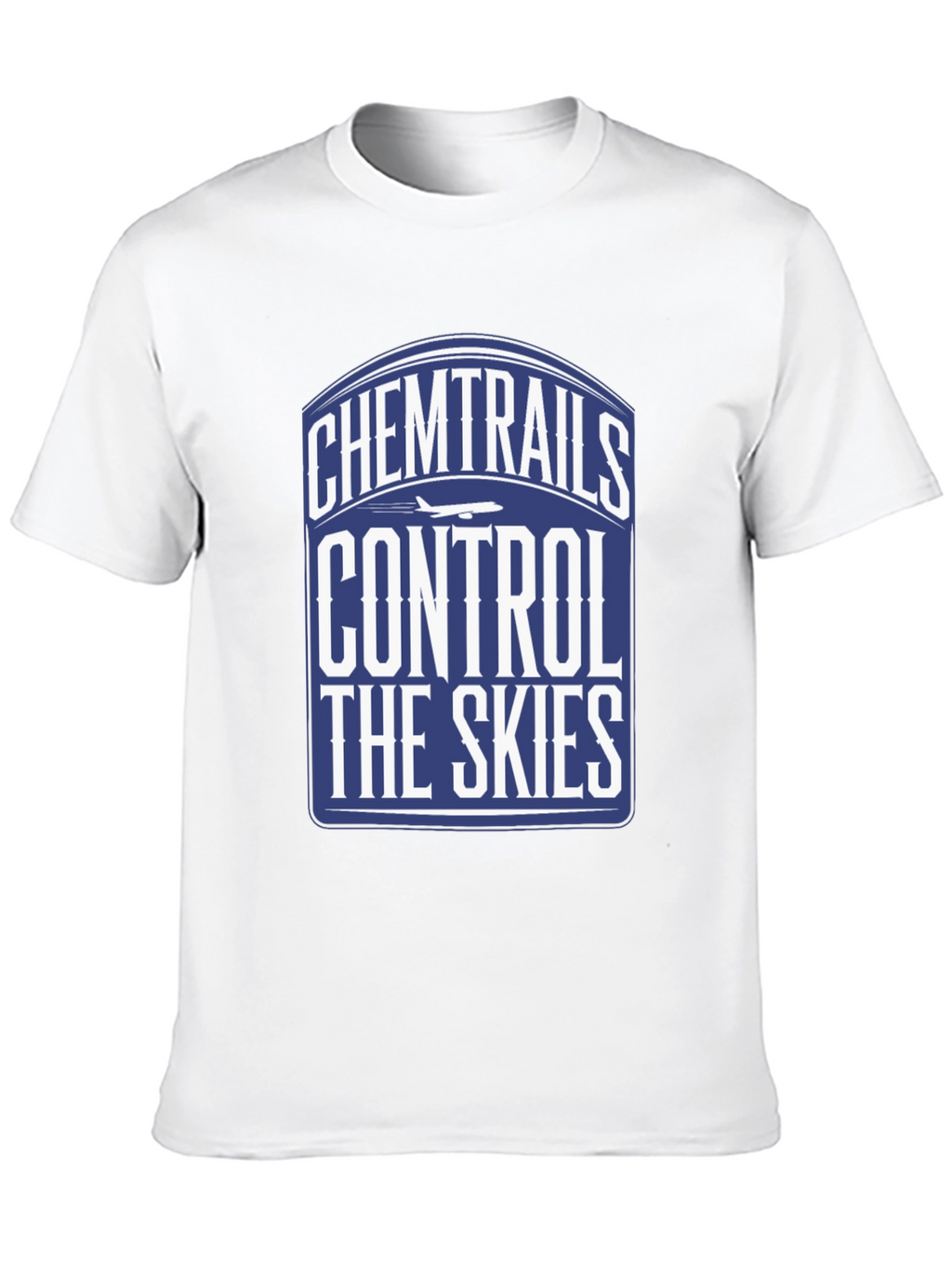 Chemtrails Control The Skies T-Shirt