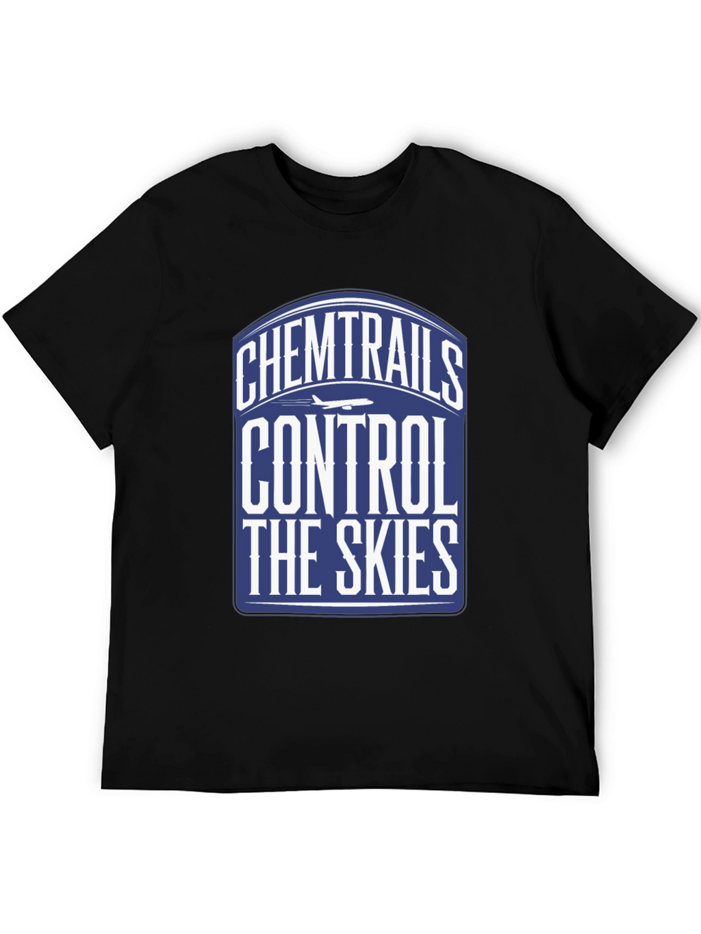 Chemtrails Control The Skies T-Shirt