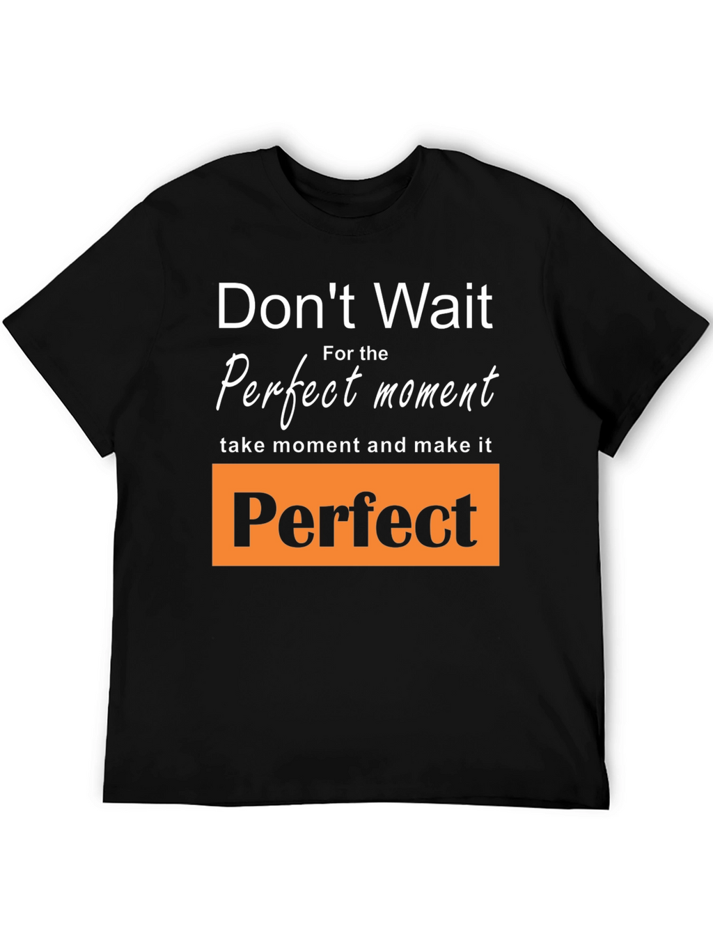 Inspirational Perfect Moment Graphic Tee