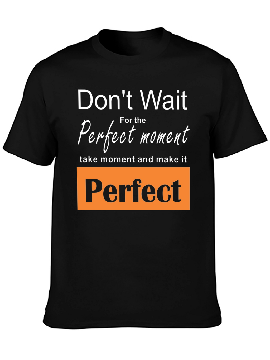 Inspirational Perfect Moment Graphic Tee