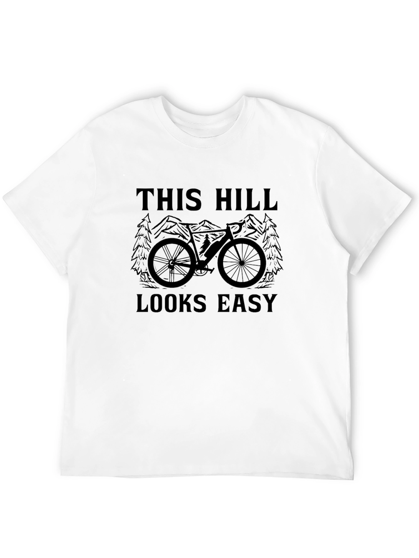 This Hill Looks Easy T-Shirt - Cycling Graphic Tee