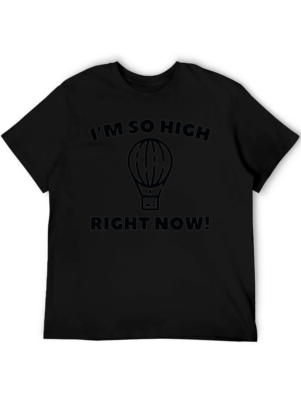 Im So High Right Now! Mens T-Shirt