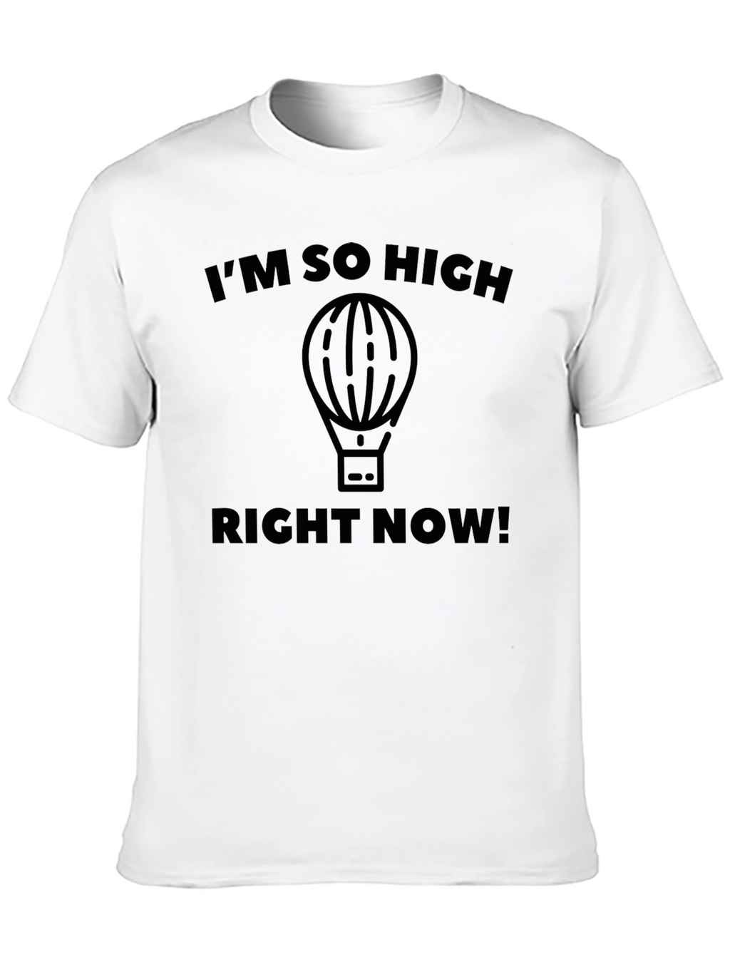 Im So High Right Now! Mens T-Shirt
