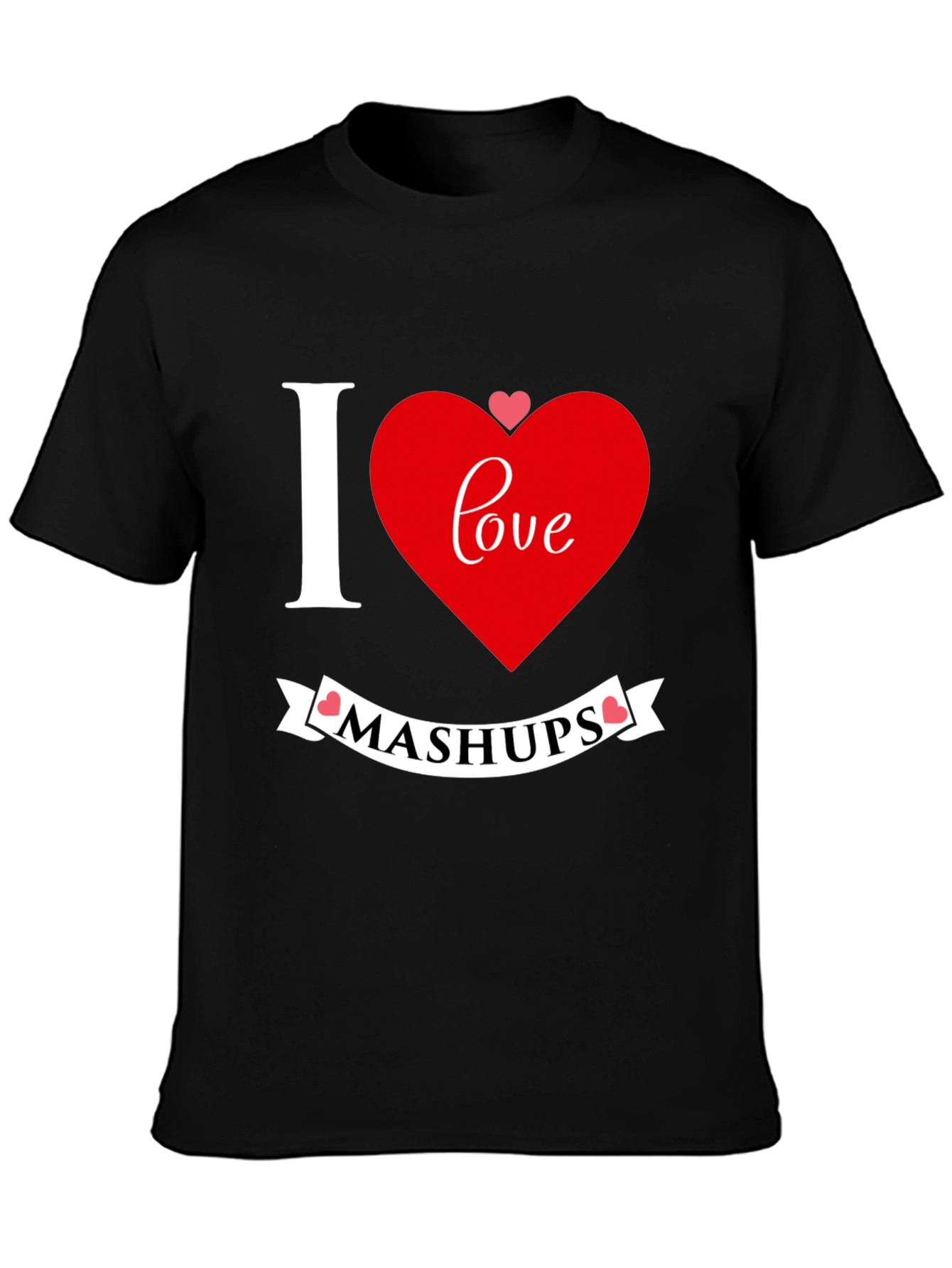 I Love Mashups Graphic T-Shirt