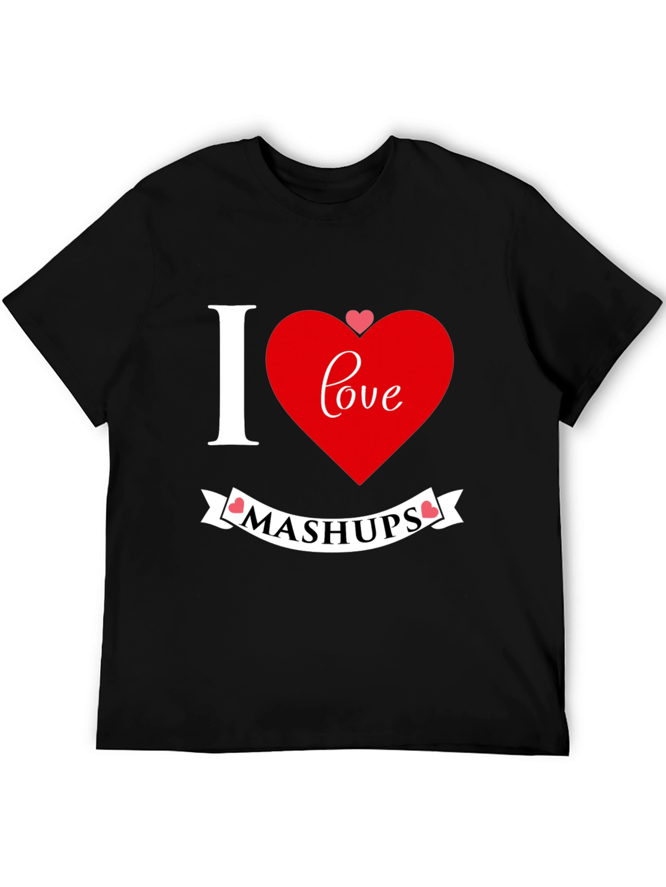 I Love Mashups Graphic T-Shirt