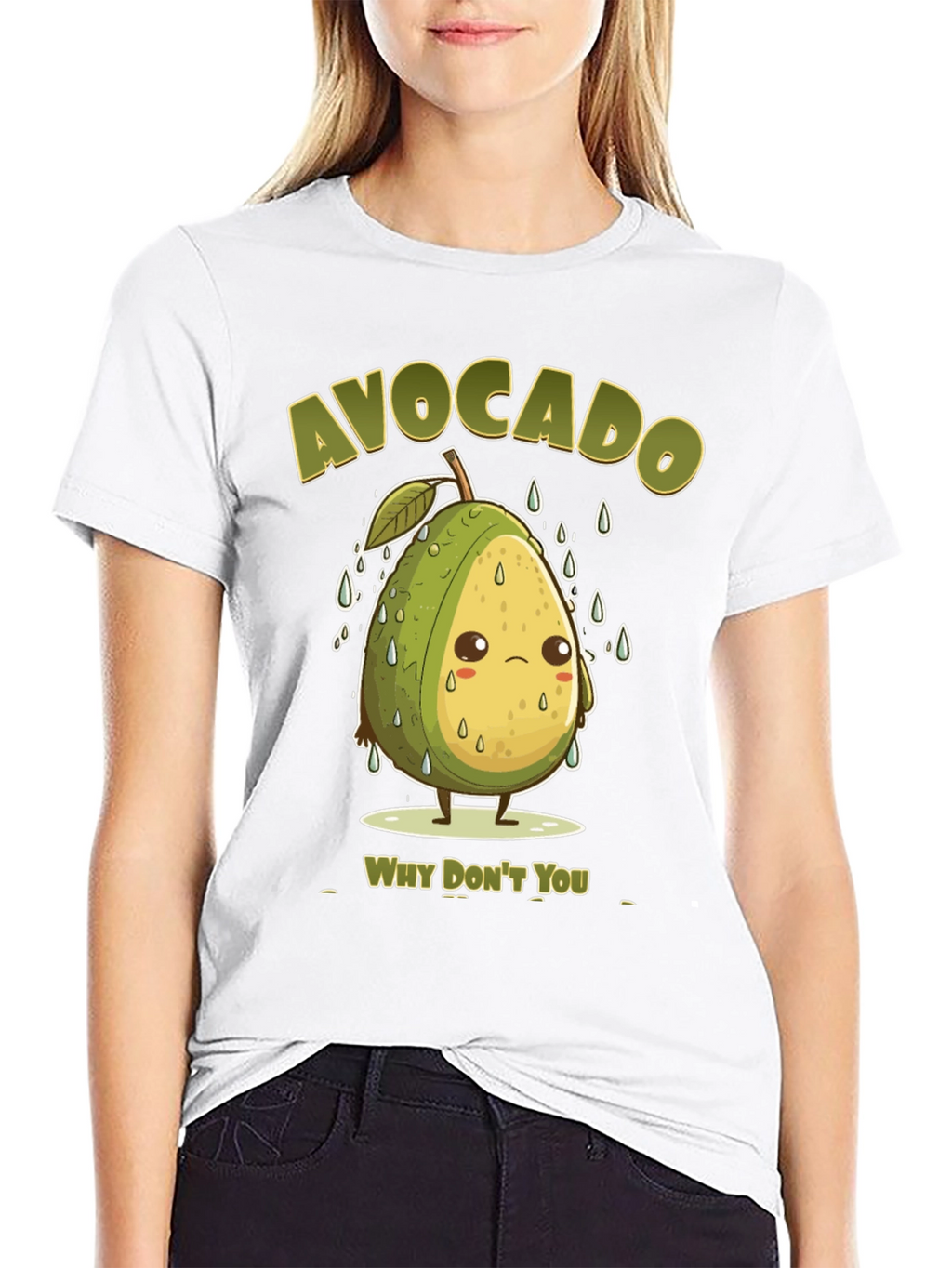 Sad Avocado Pun T-Shirt - Why Dont You?