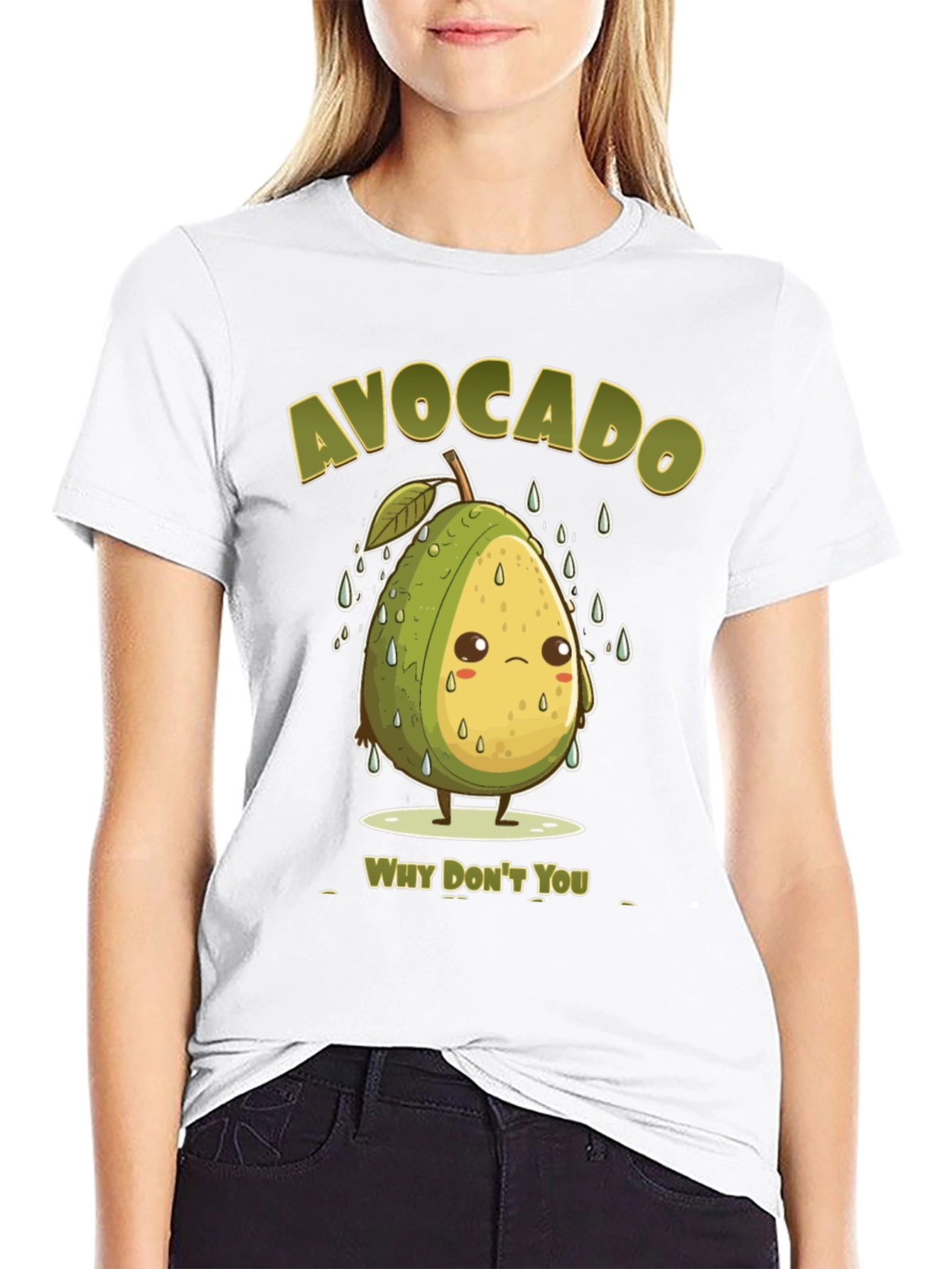 Sad Avocado Pun T-Shirt - Why Dont You?
