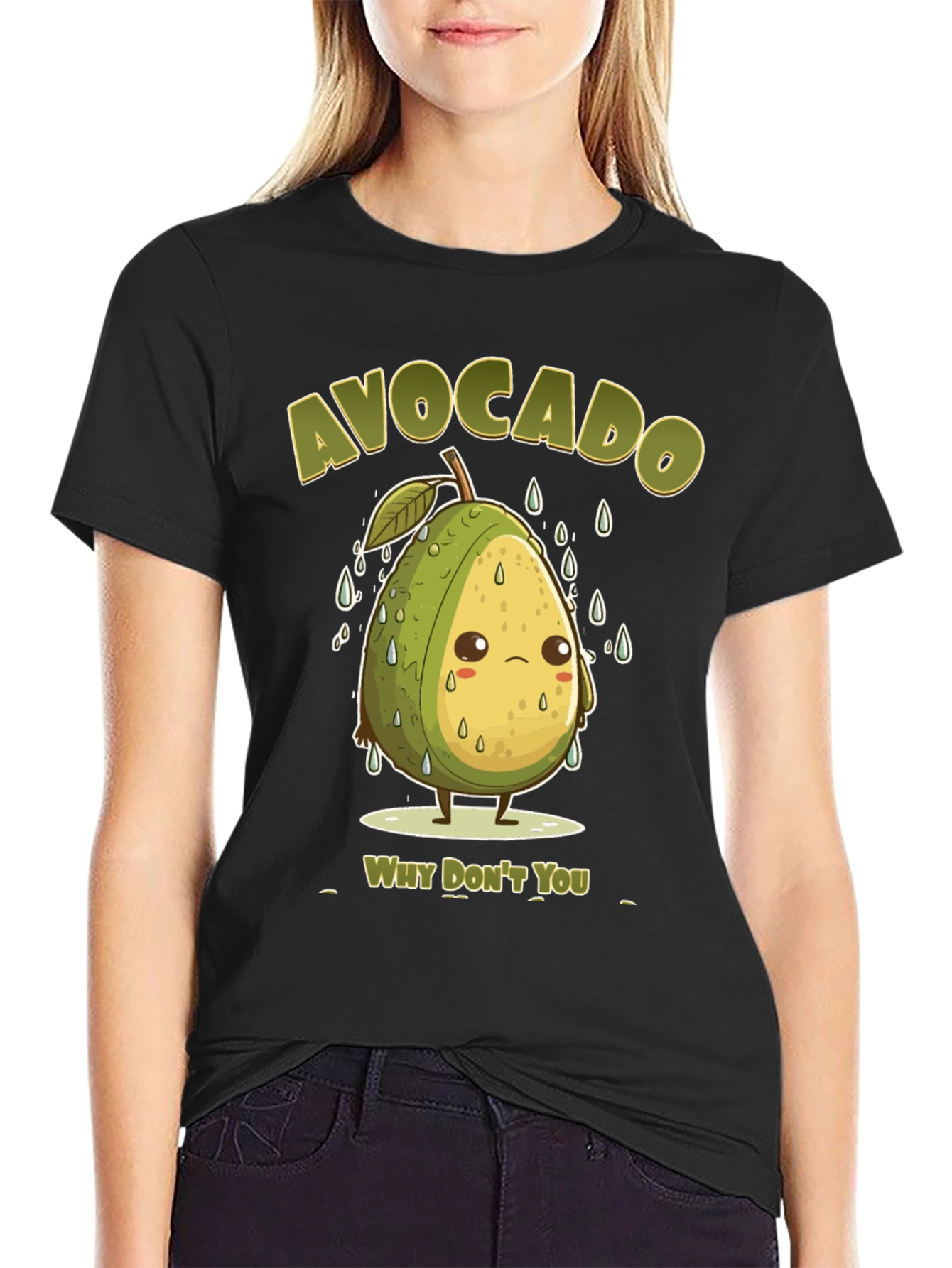 Sad Avocado Pun T-Shirt - Why Dont You?