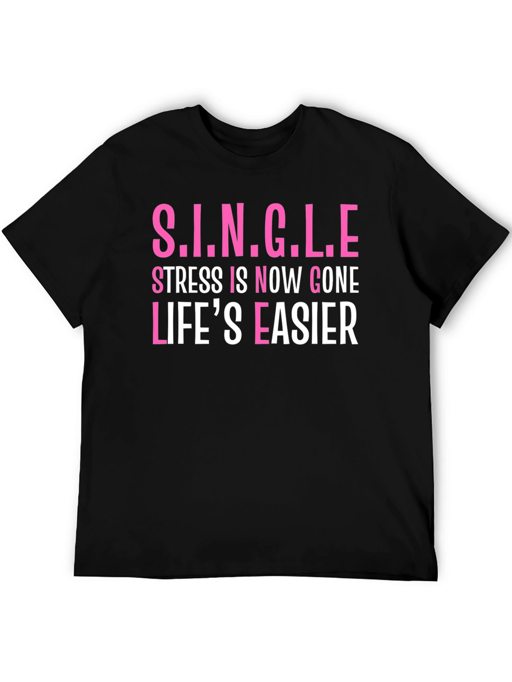 Single Stress Gone T-Shirt