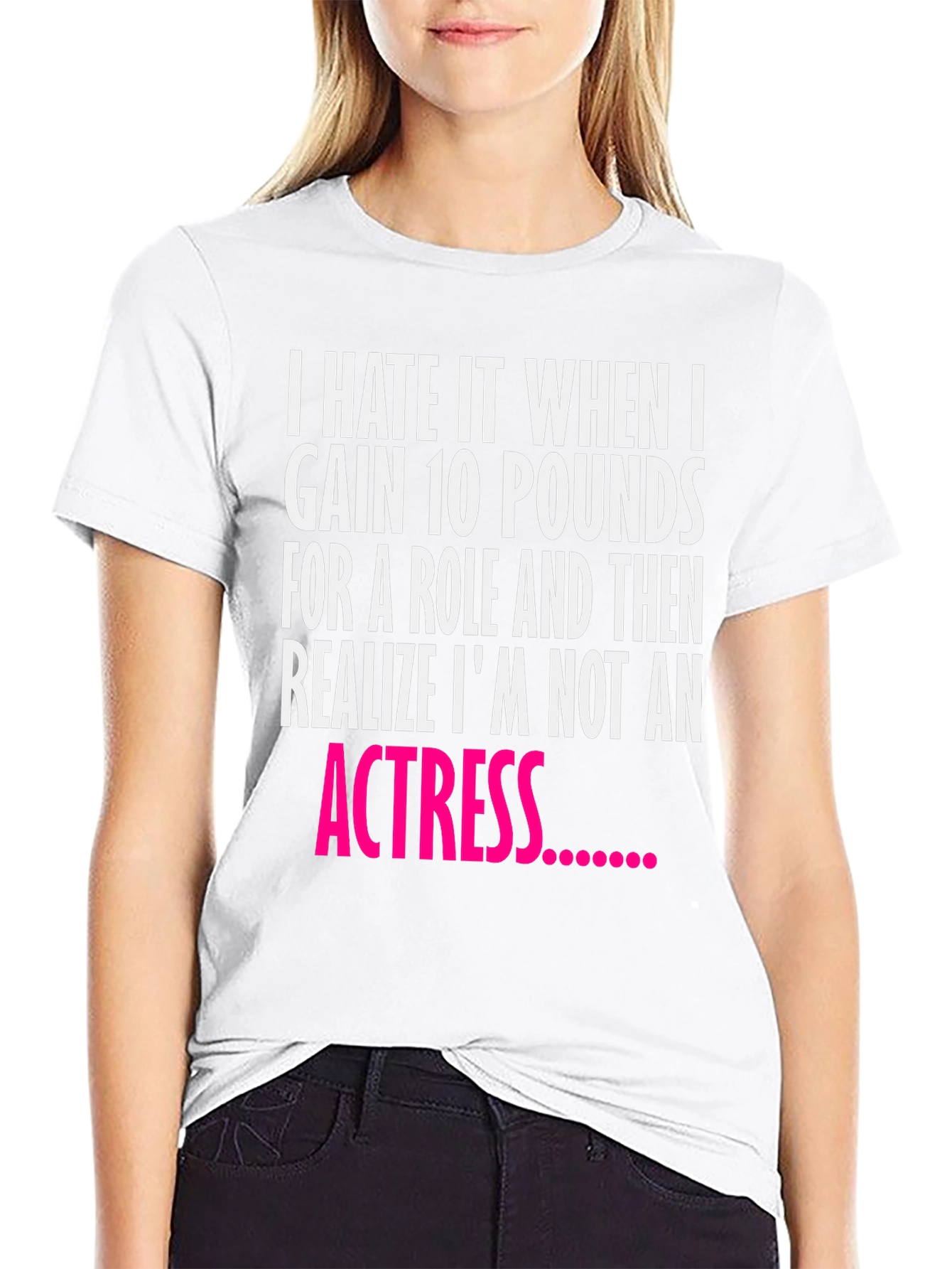 Funny Actress Quote Black T-Shirt