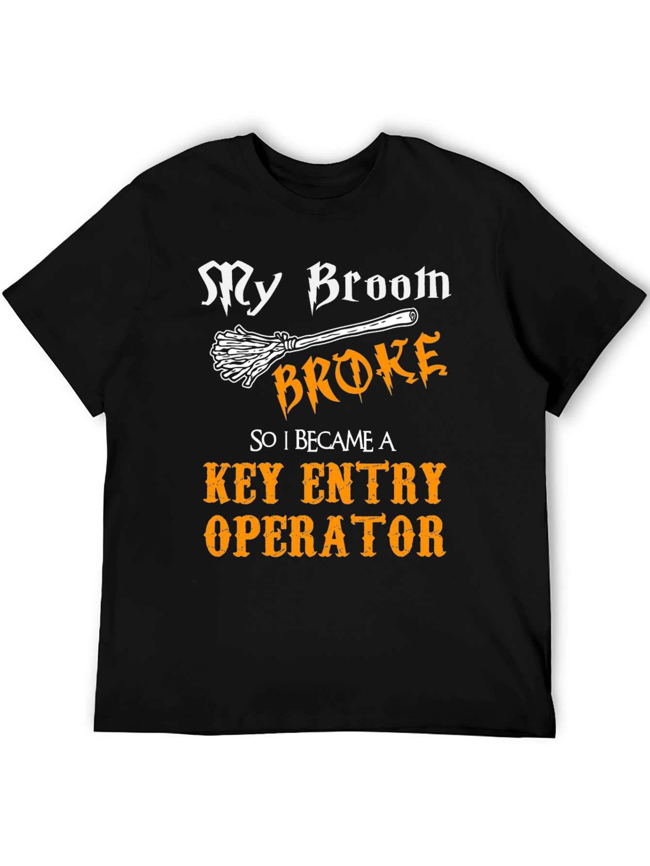 Funny Key Entry Operator T-Shirt Broom Broke Halloween Tee