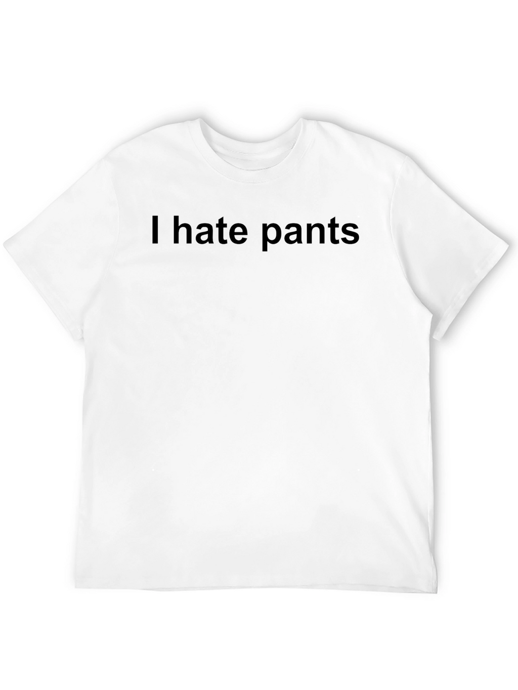 I Hate Pants Graphic T-Shirt - Casual Comfort