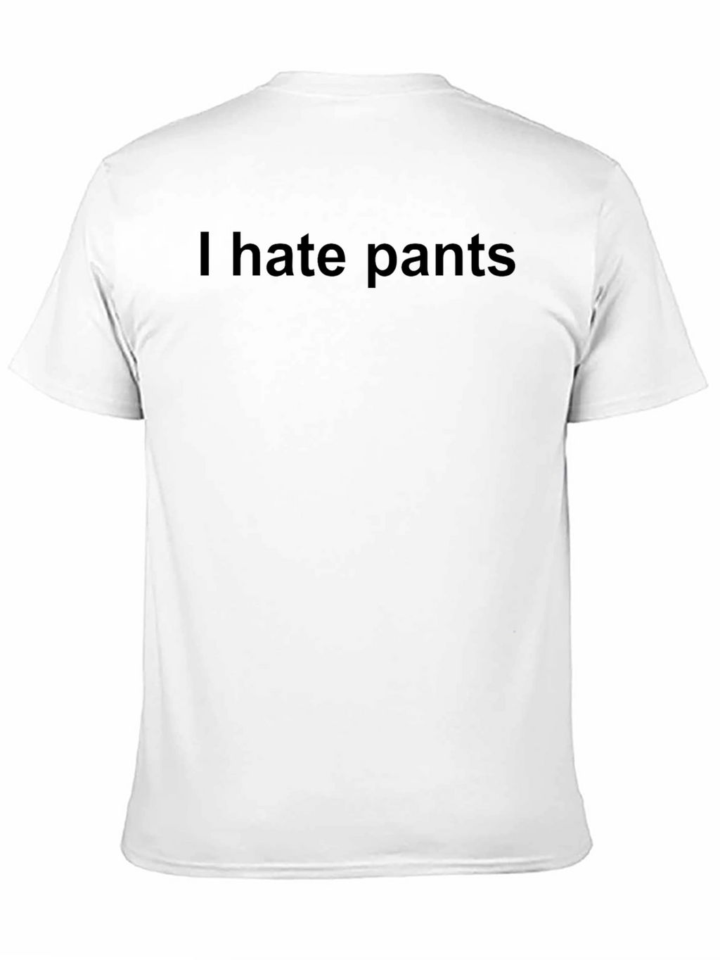 I Hate Pants Graphic T-Shirt - Casual Comfort