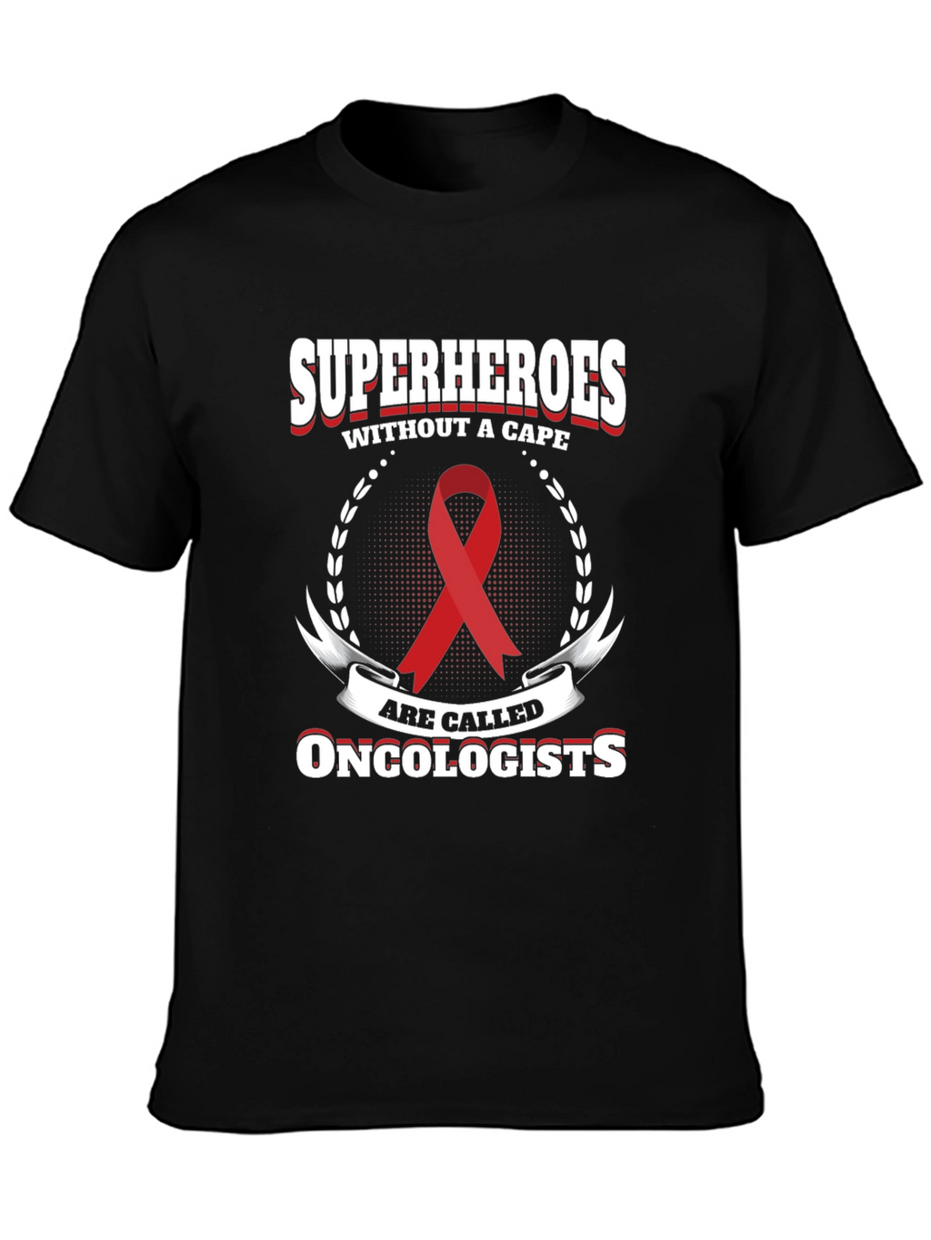 Oncologist Superhero T-Shirt - Cape Optional!