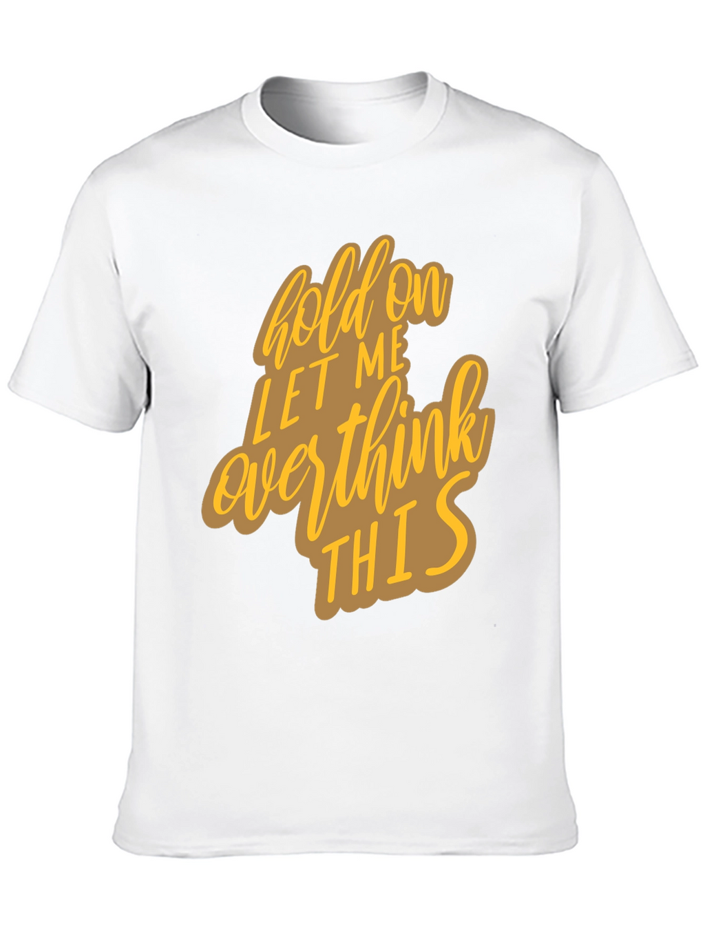 Hold On Overthink Graphic Tee