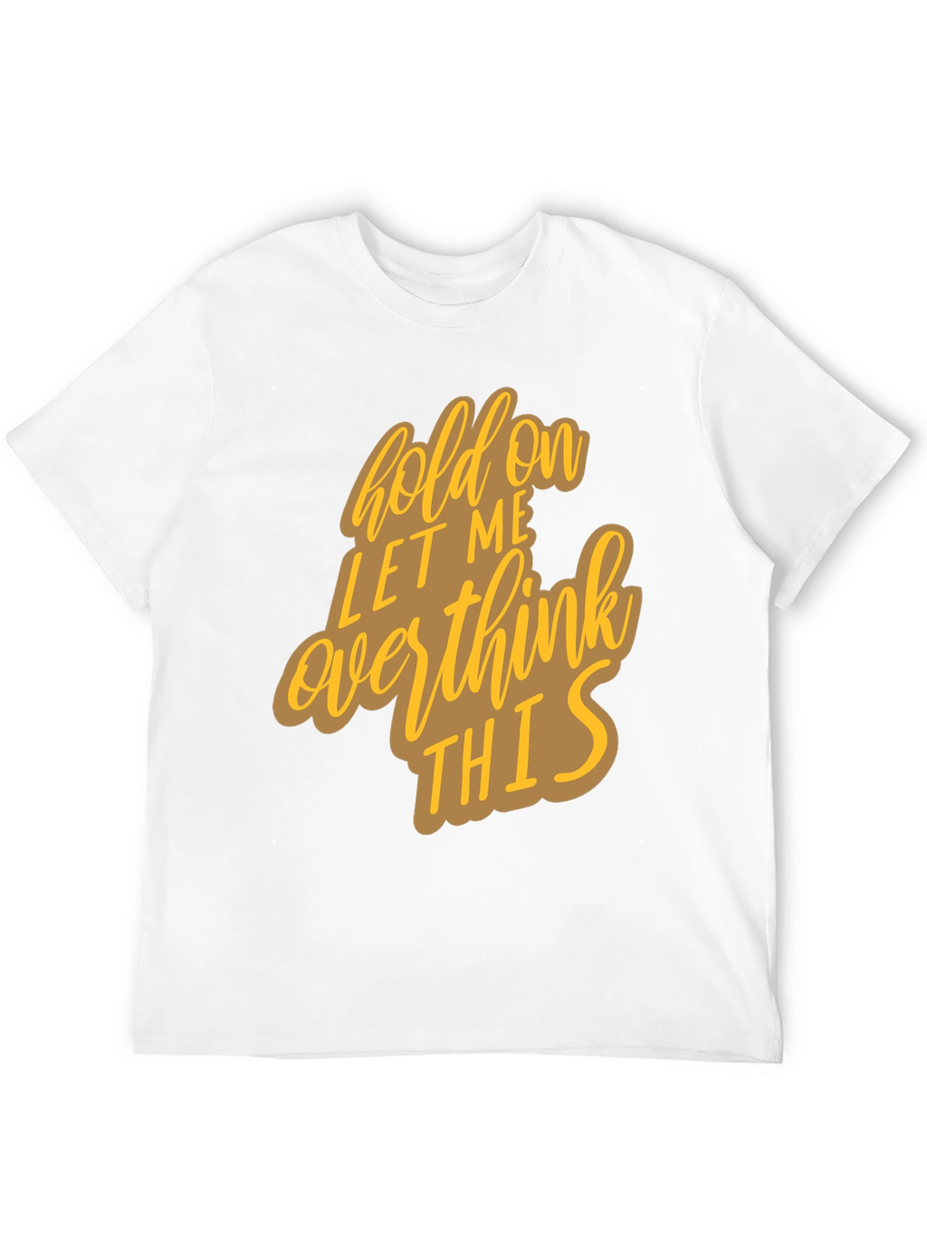 Hold On Overthink Graphic Tee
